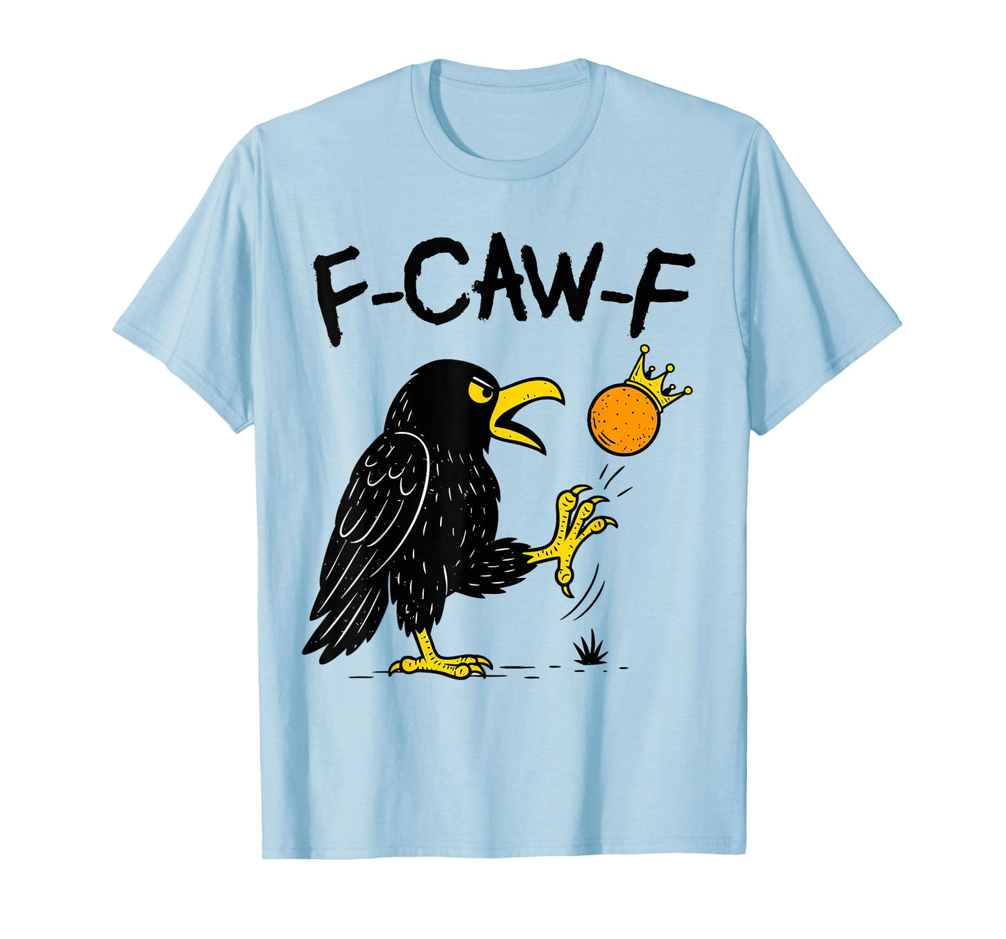 F Caw F No Kings T-Shirt