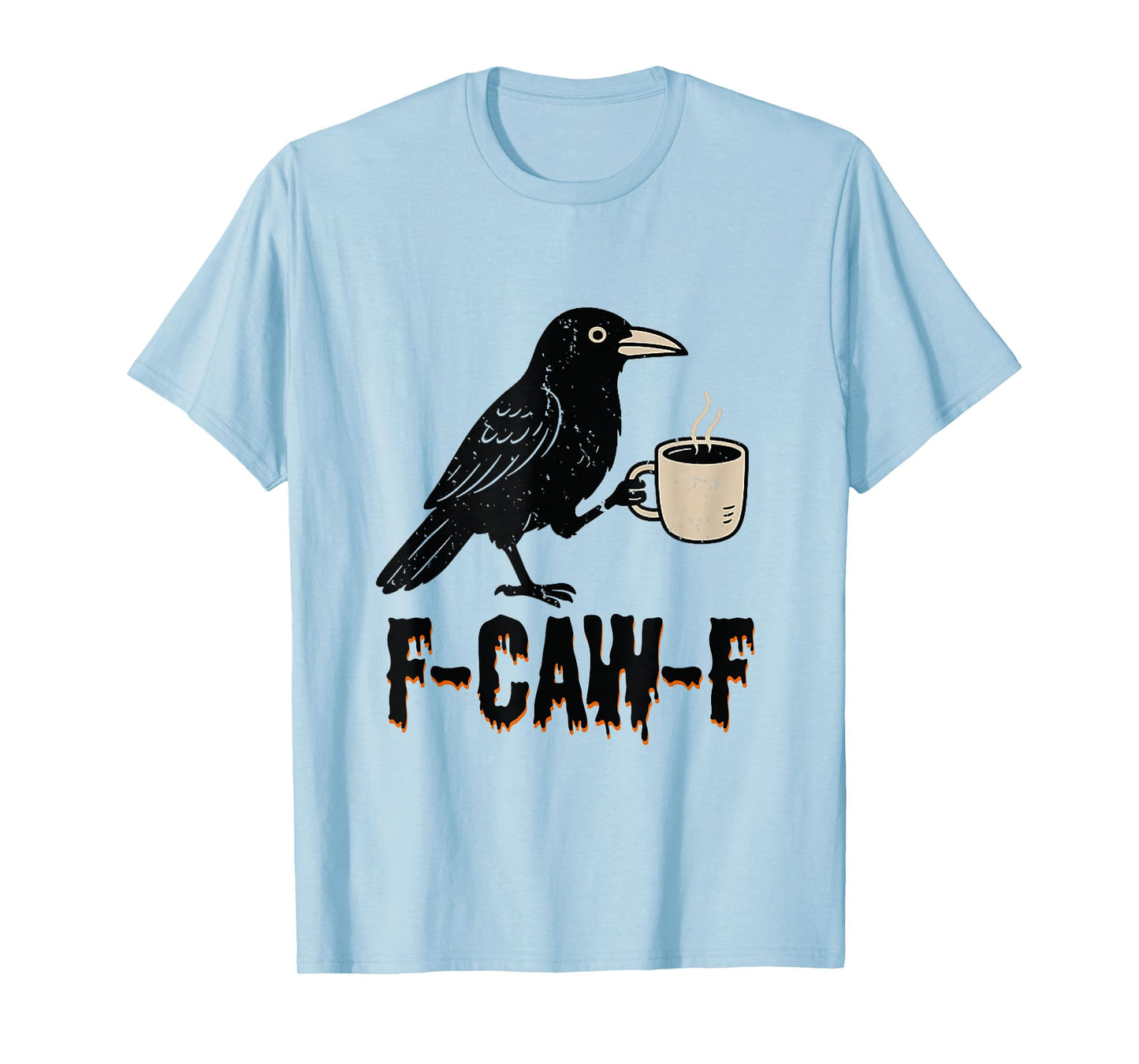 Mens Womens Fcawf F-Caw-F Crow Raven Halloween T-Shirt