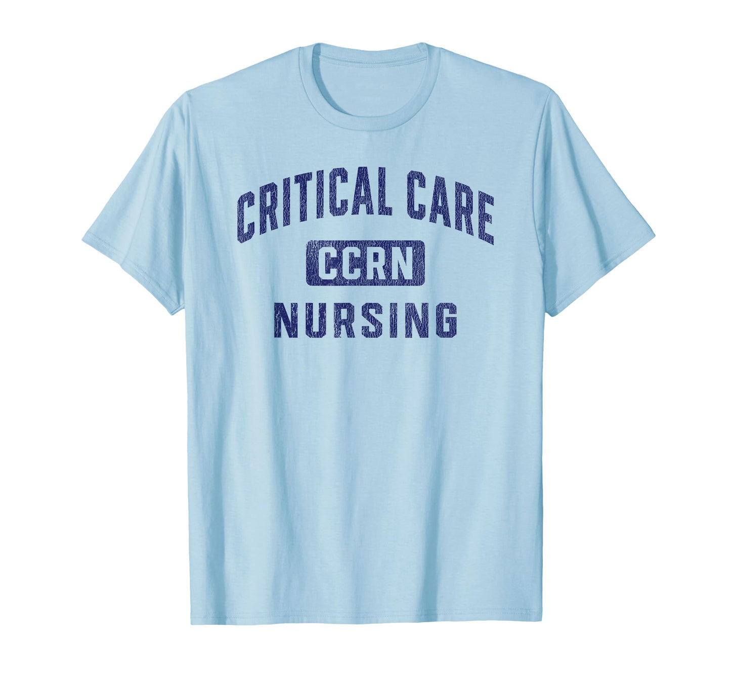 CCRN Critical Care Nurse ICU Intensive Care Nursing T-Shirt