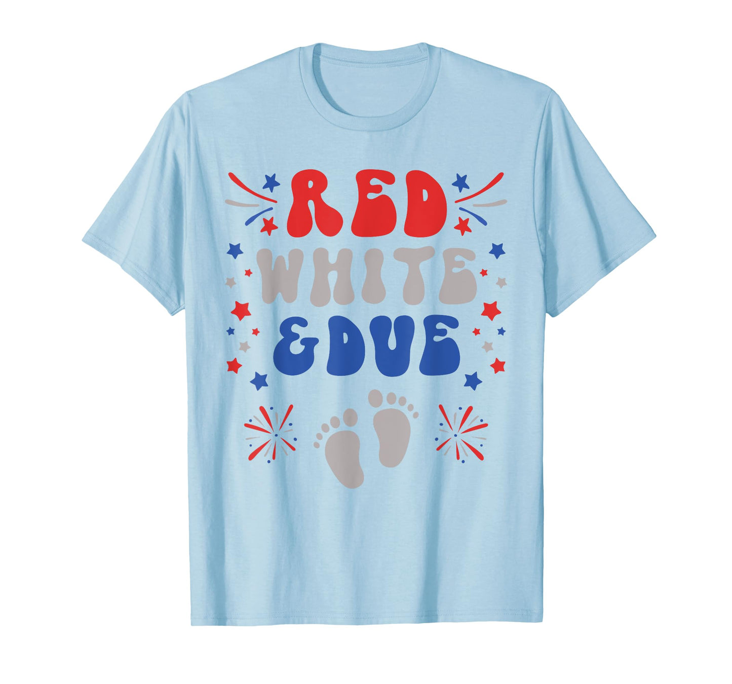 Red White and Due 4th of July Pregnancy Dress Baby Reveal T-Shirt for Women Men