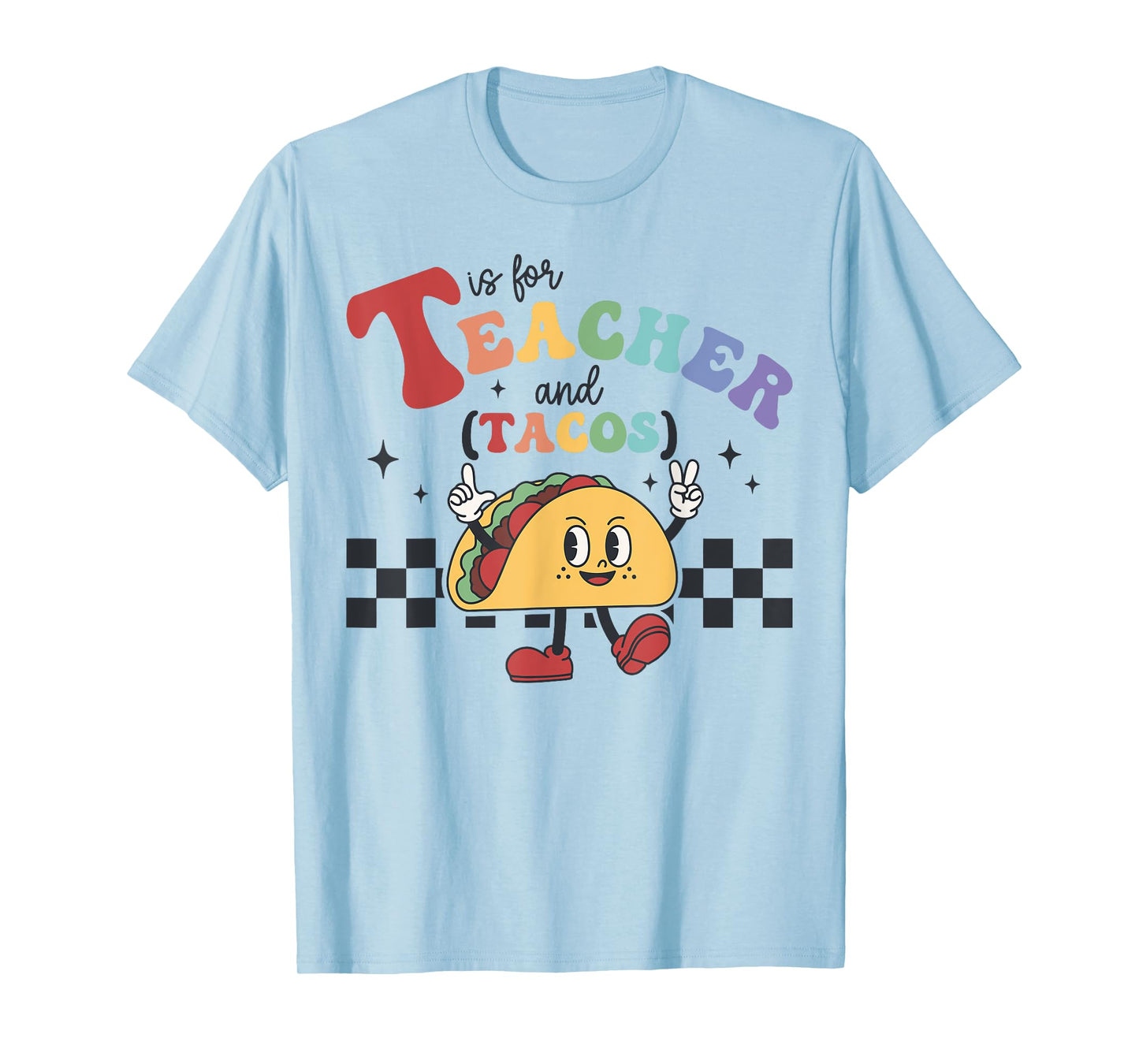 T is for Teacher and Tacos Funny Back to school Teaching Men Women Kids T-Shirt