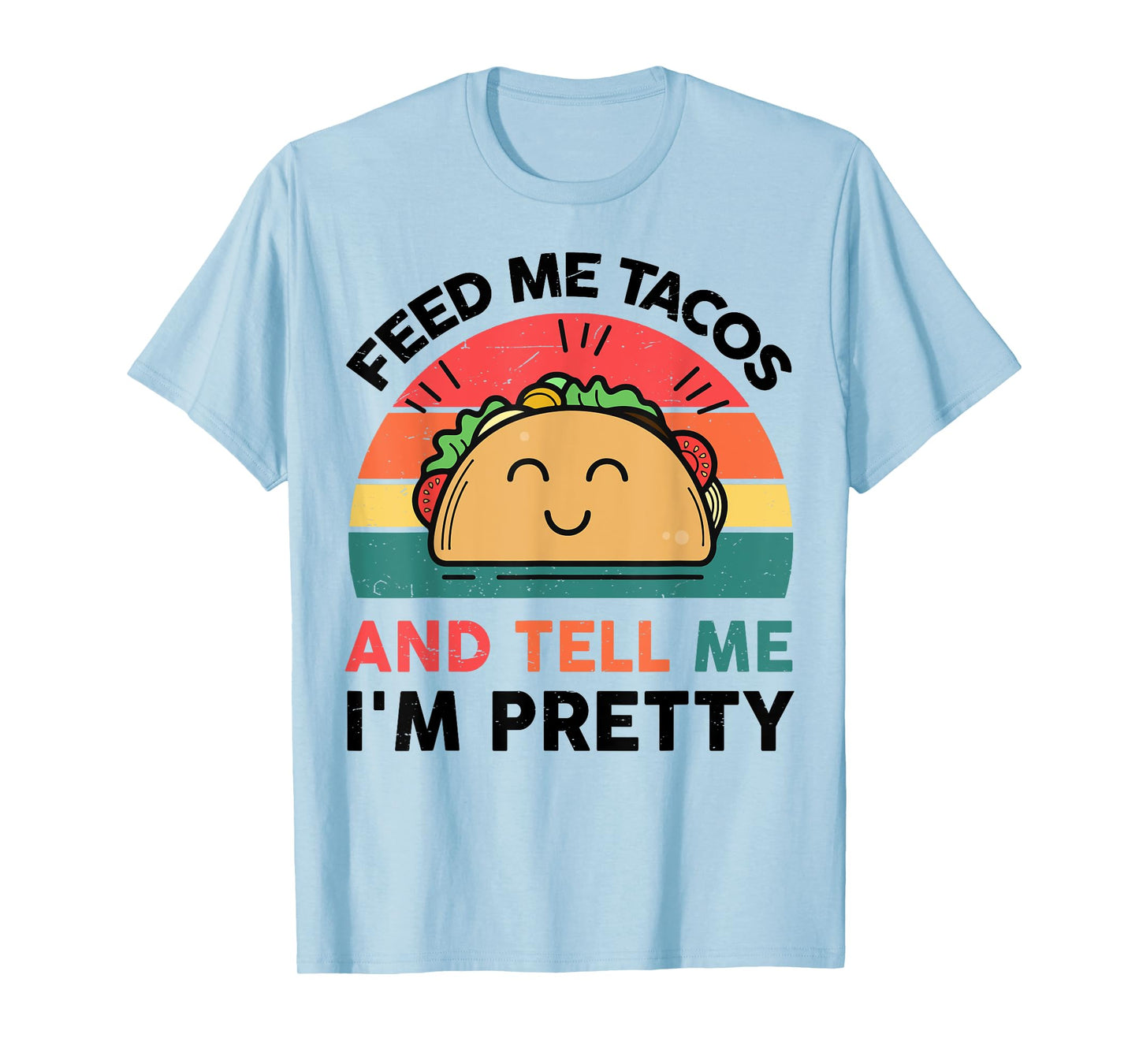 Funny Feed Me Tacos Tell Im Pretty Kids Boy Mexican Tuesday T-Shirt