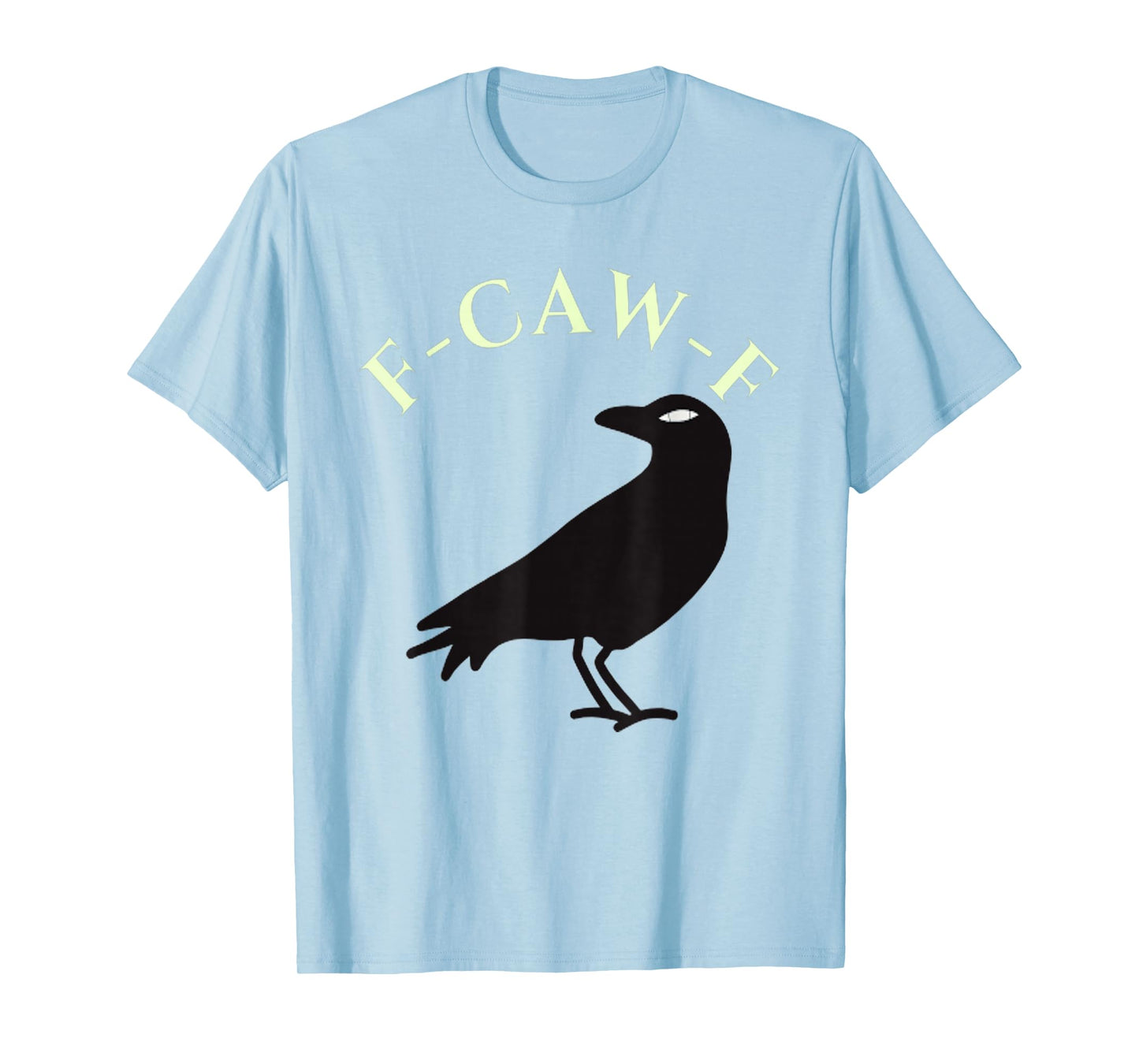 Funny F-Caw-F Black Crow Humor Meme T-Shirt