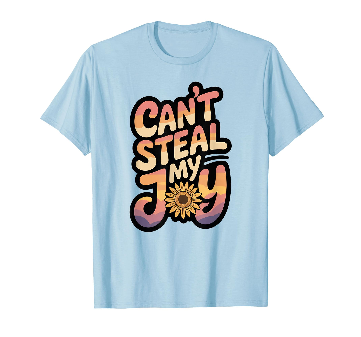 Can’t Steal My Joy/Inspirational/Encouraging T-Shirt