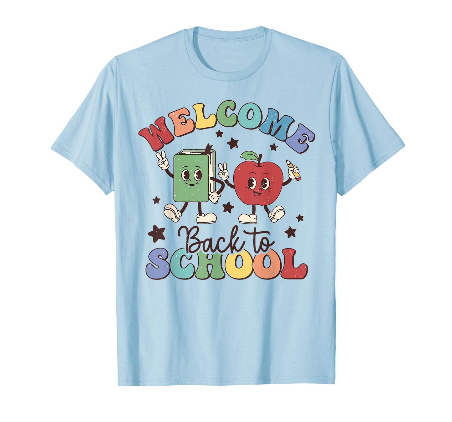 Welcome Back To School Teachers Boys Girls Happy First Day T-Shirt