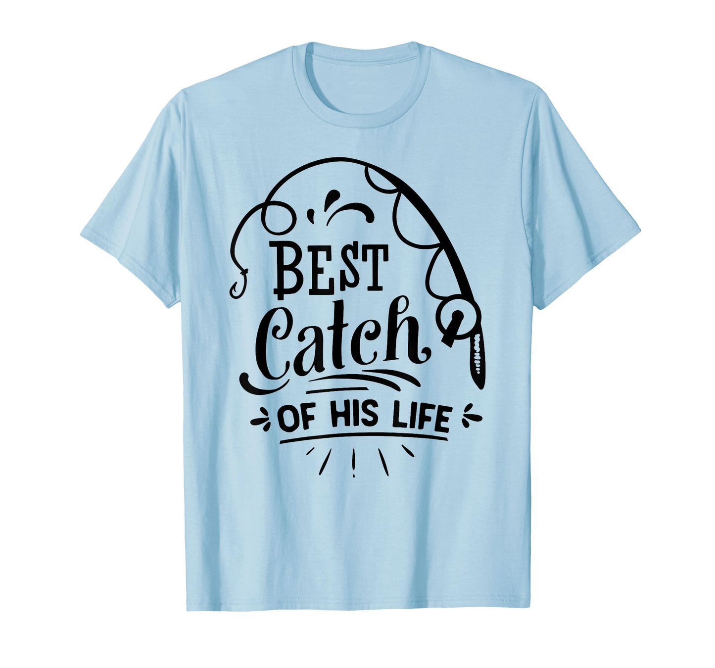 Best Catch Of His Life Matching Couples Fishing T-Shirt
