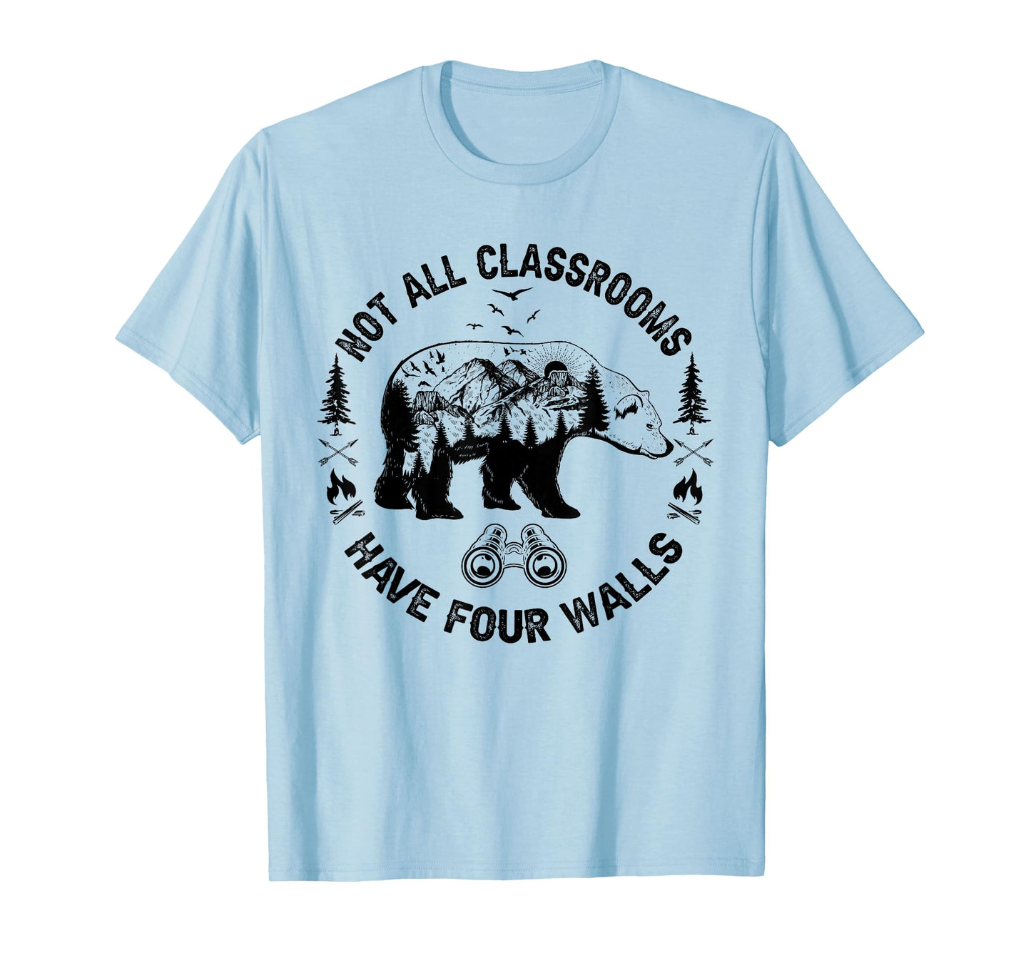 Not All Classrooms Have Four Walls Adventure bear Homeschool T-Shirt