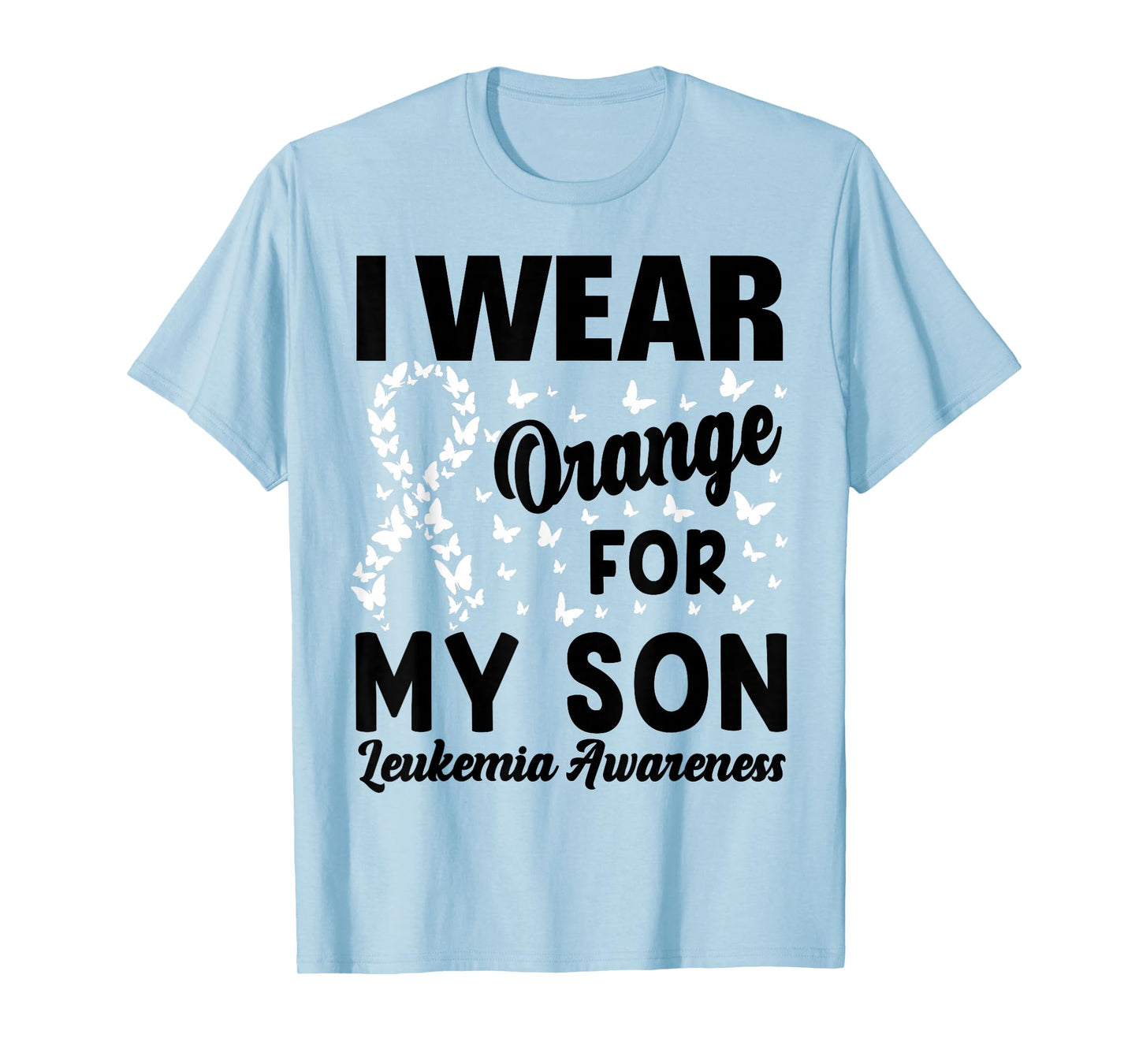 I Wear Orange For My Son Leukemia Awareness Men Women T-Shirt