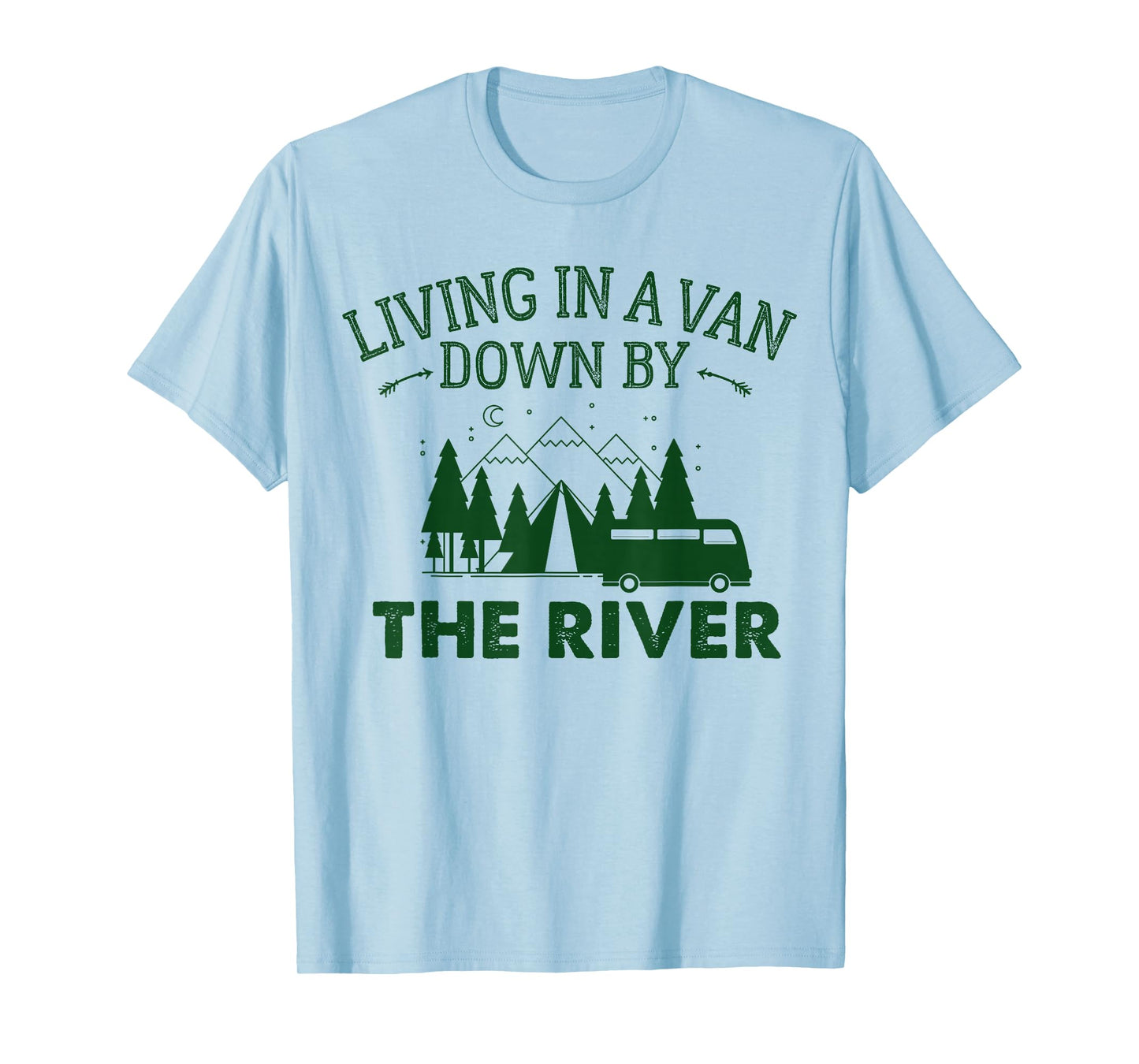 Living in a Van down by the River Shirt Summer Camping Home T-Shirt