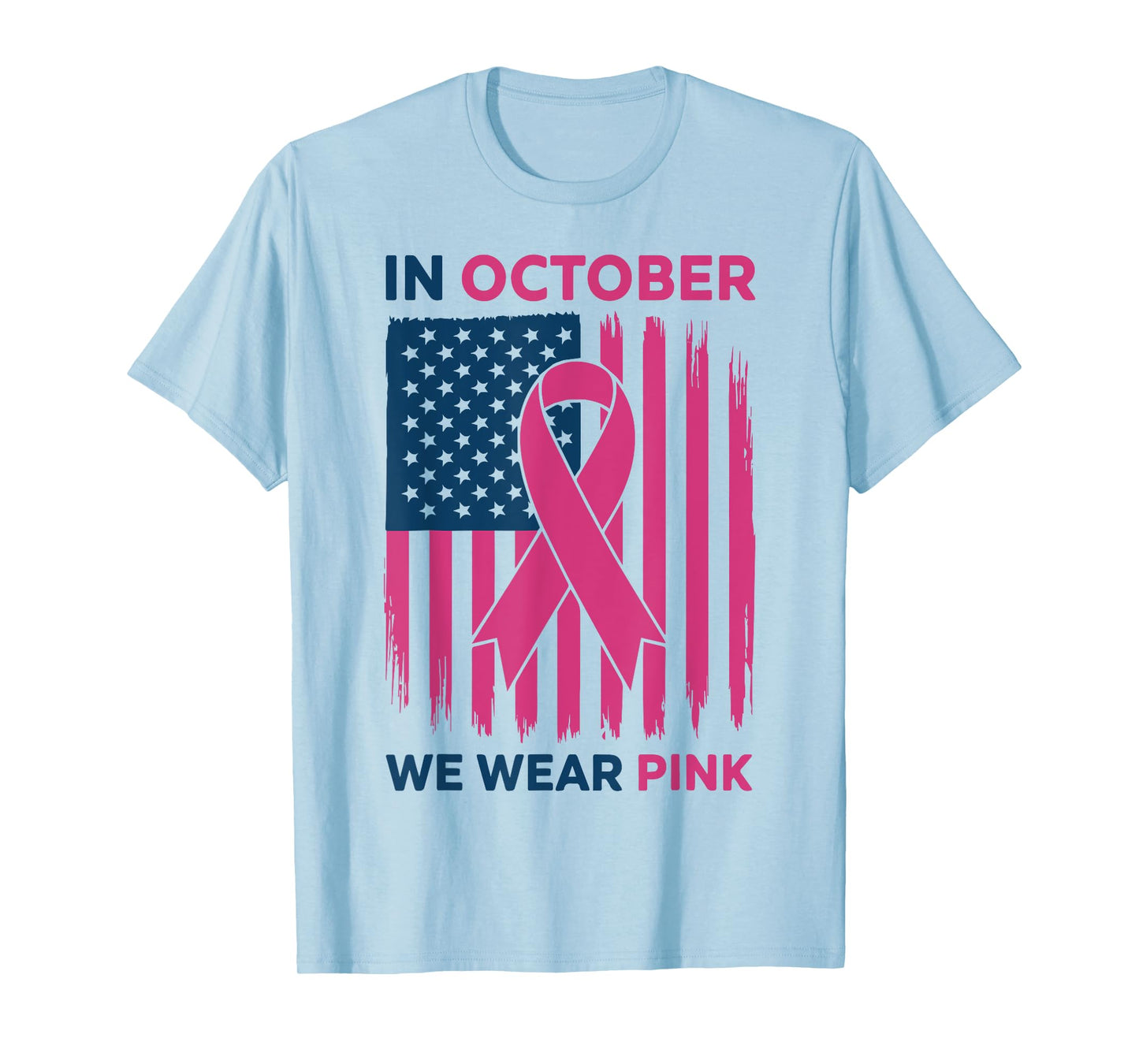 In October We Wear Pink USA Flag Breast Cancer Awareness T-Shirt