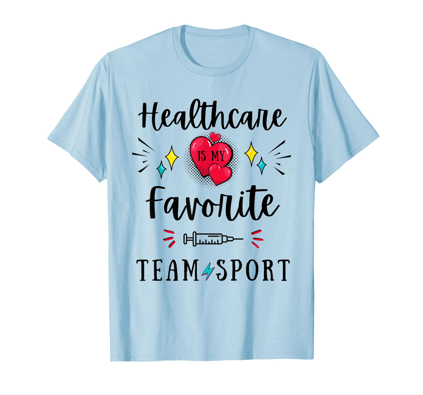 Healthcare Is My Favorite Team Sport Hospital Week Workers T-Shirt