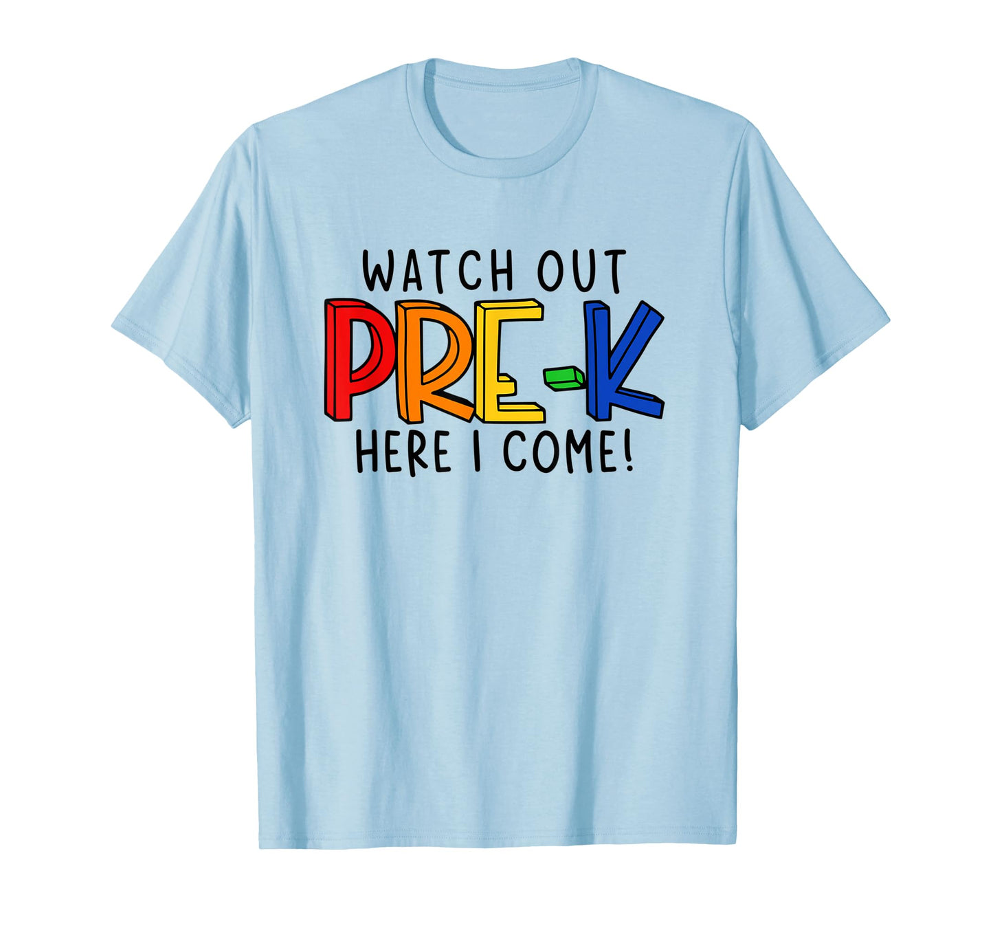 Watch Out Pre-K Here I Come First Day of Pre-Kindergarten T-Shirt
