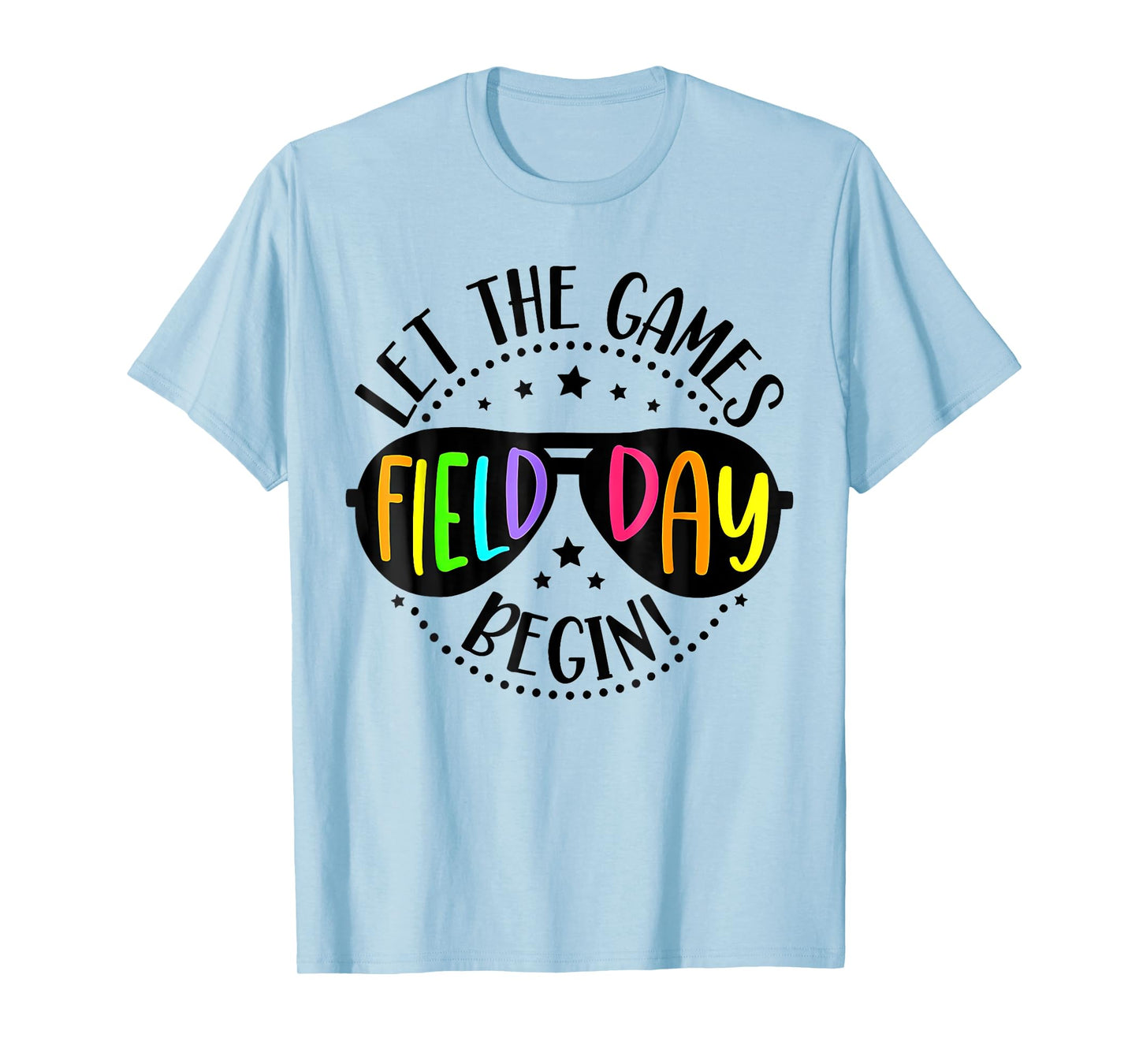 Let Games Start Begin Field Day T-Shirt
