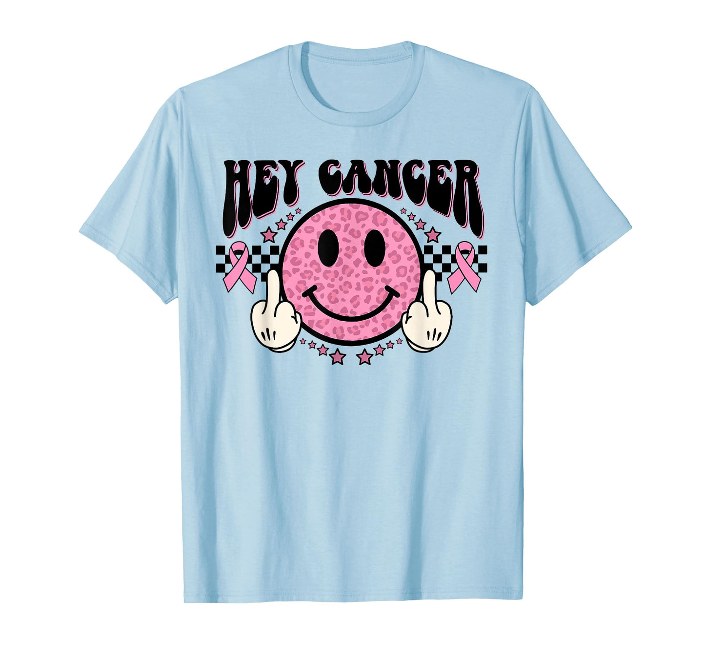 Funny Hey Cancer Middle Finger Breast Cancer Awareness Gift T-Shirt