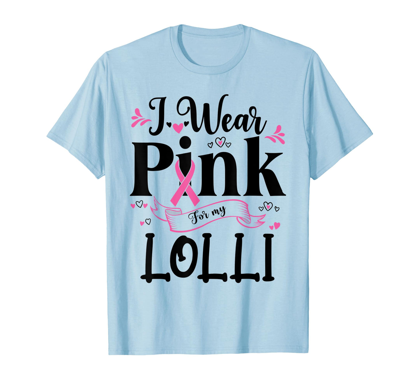 October Breast Cancer Support I Wear Pink For My Lolli T-Shirt