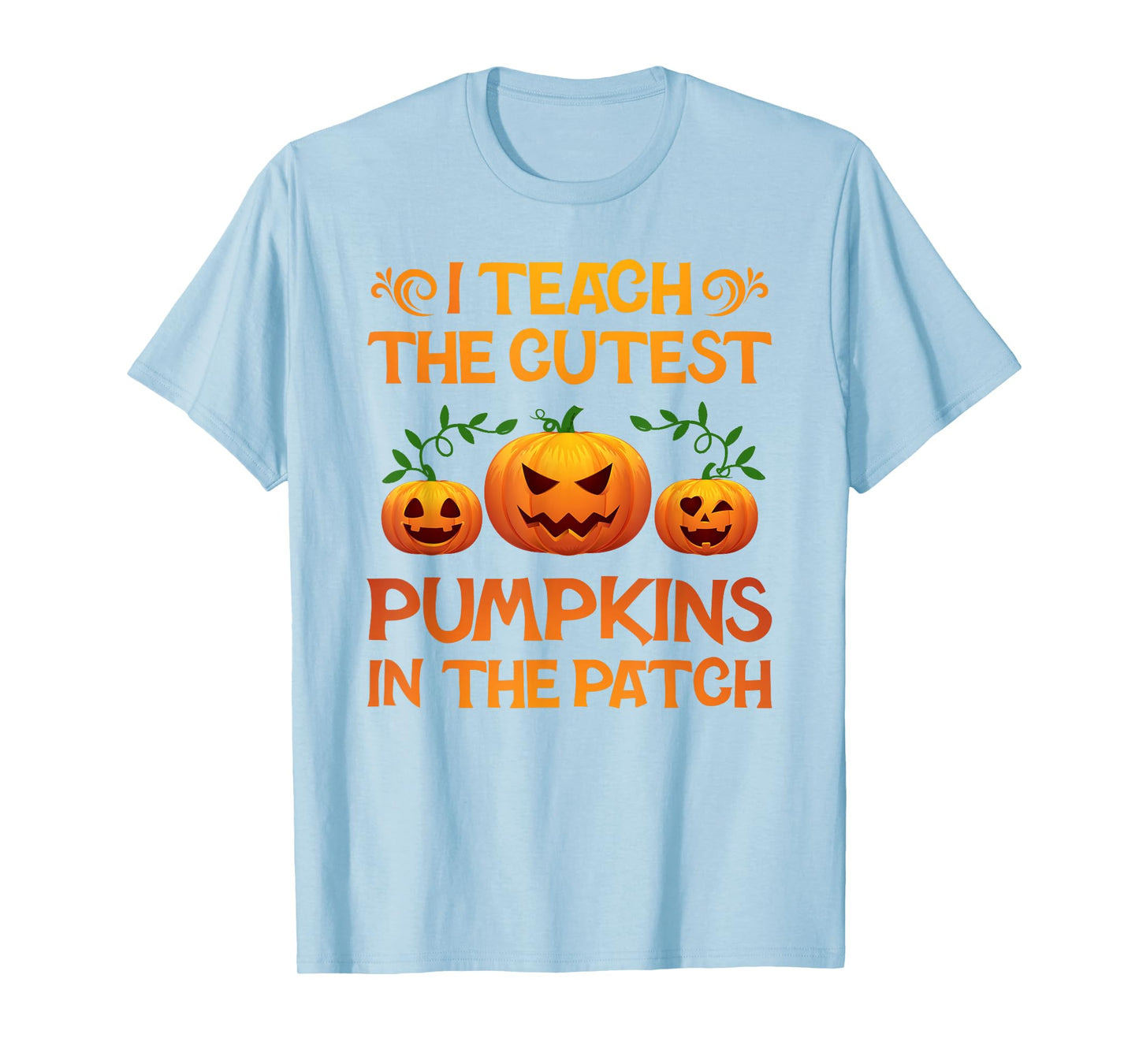 Funny I Teach The Cutest Pumpkins Halloween Fall Teacher T-Shirt