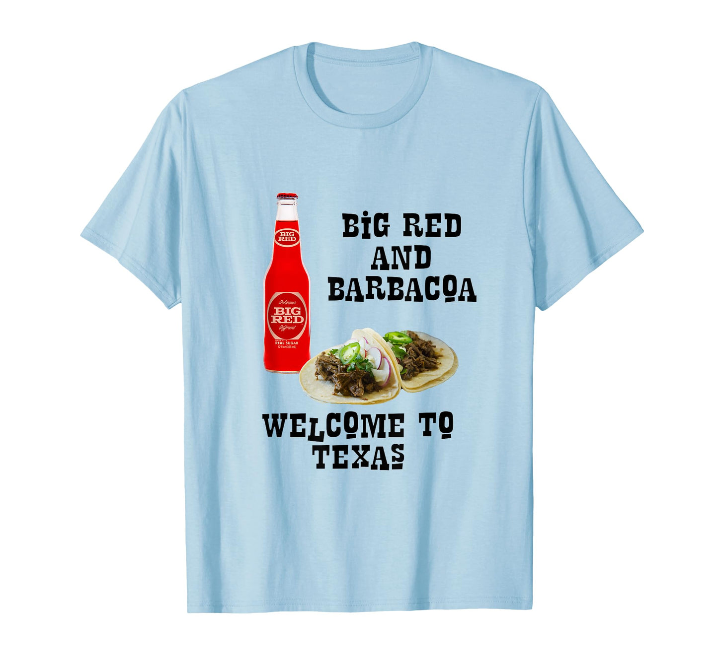Big Red and Barbacoa T-Shirt