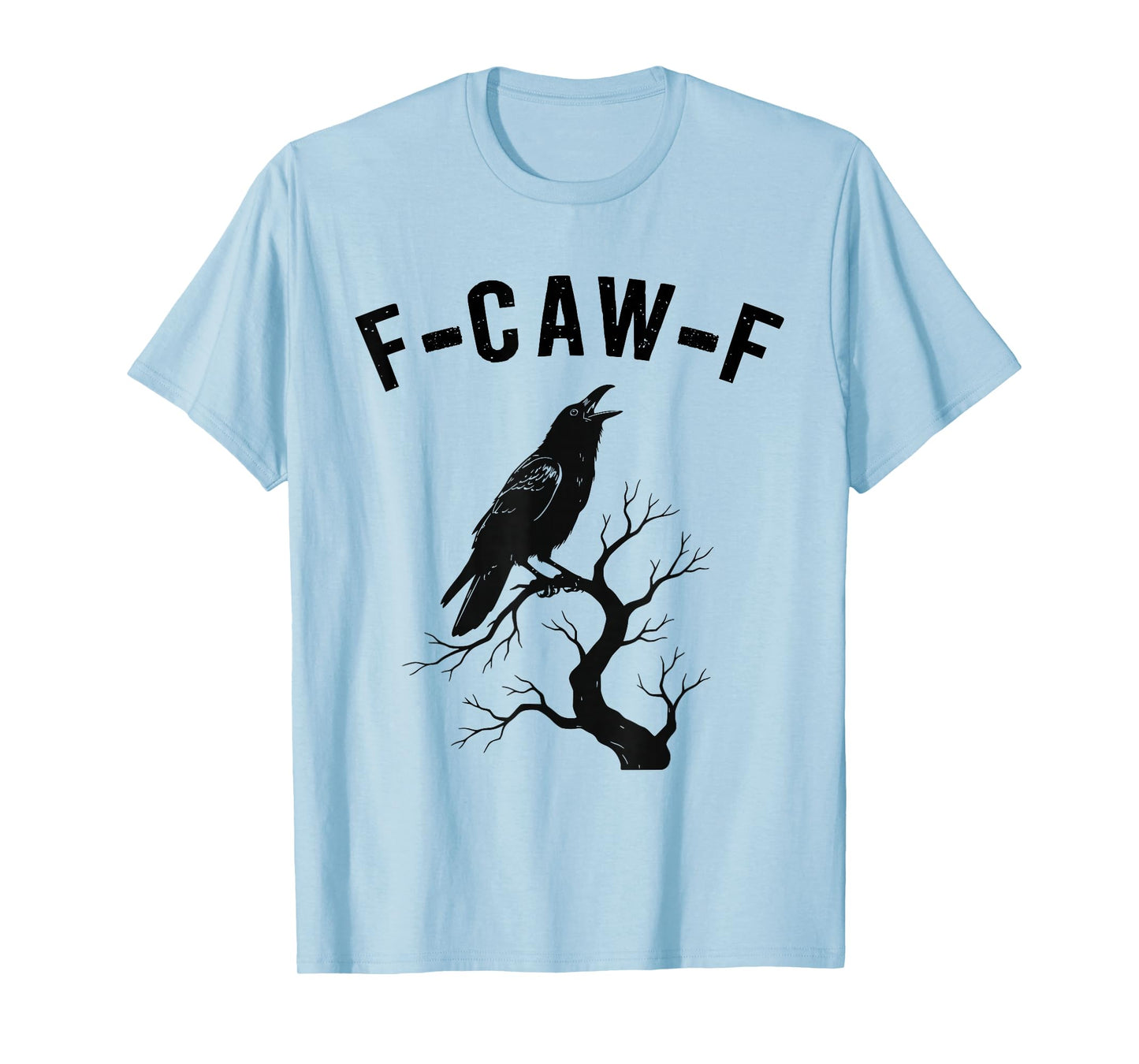 F-Caw-F Funny Black Crow Bird Adult Humor T-Shirt
