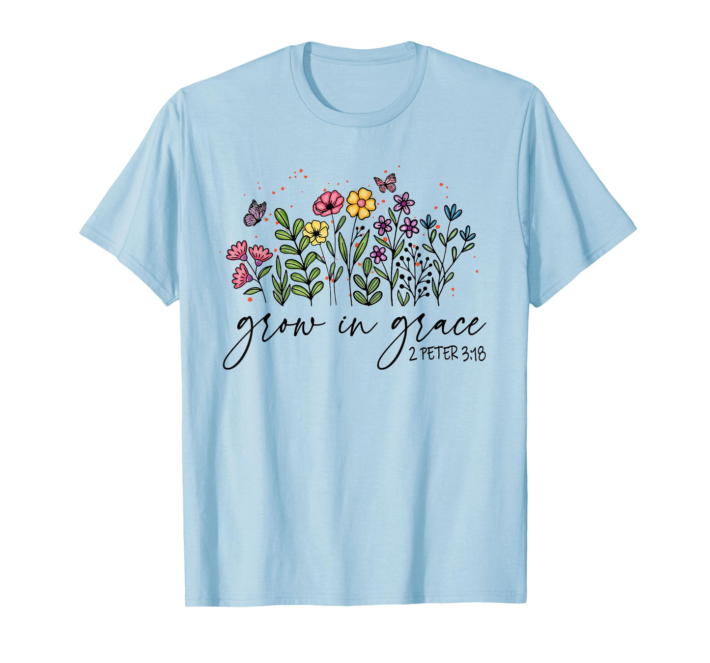 Christian Grow In Grace With Wildflowers Religious Bible Ver T-Shirt