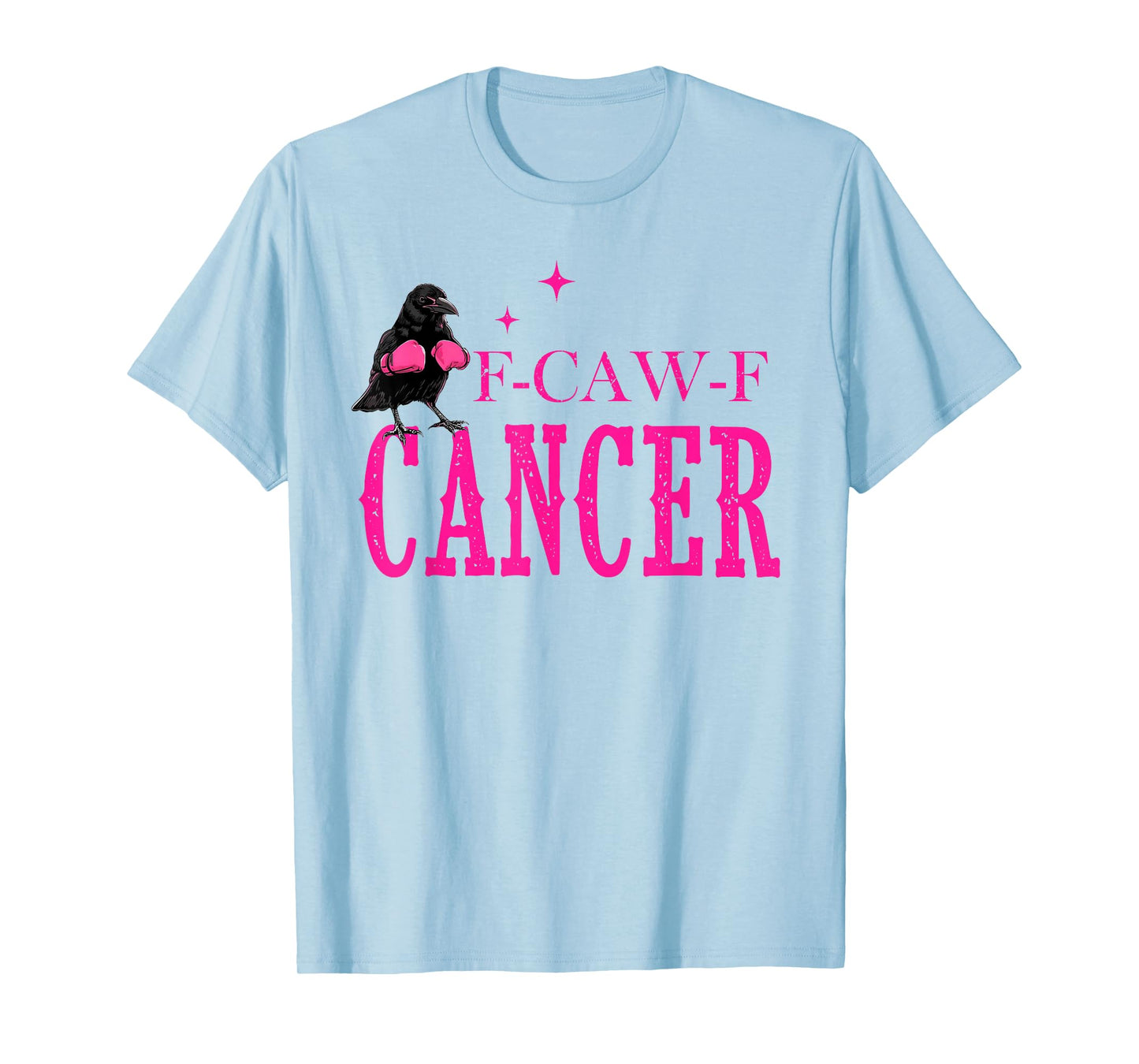 Breast Cancer Awareness F-Caw-F Cancer FCawF Cancer T-Shirt