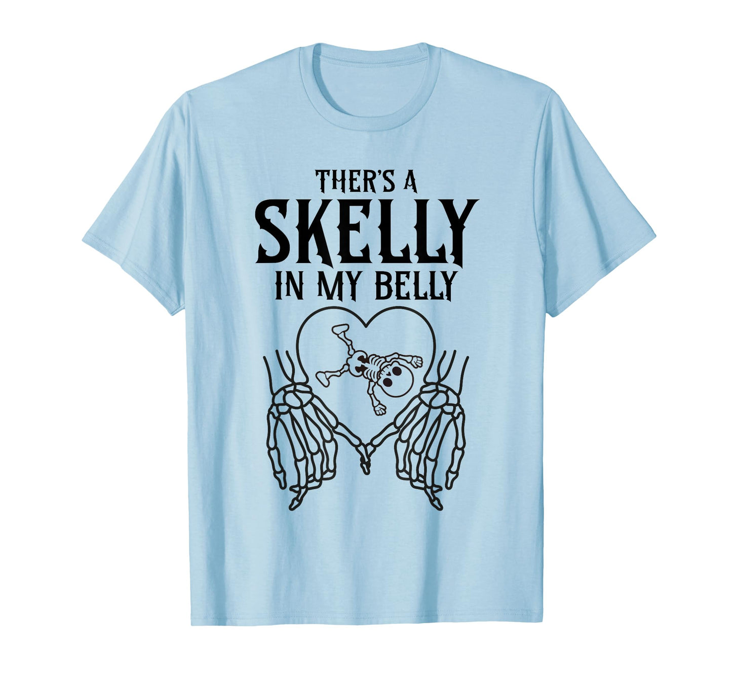 There's Skelly in My Belly Funny Halloween Skeleton Pregnant T-Shirt