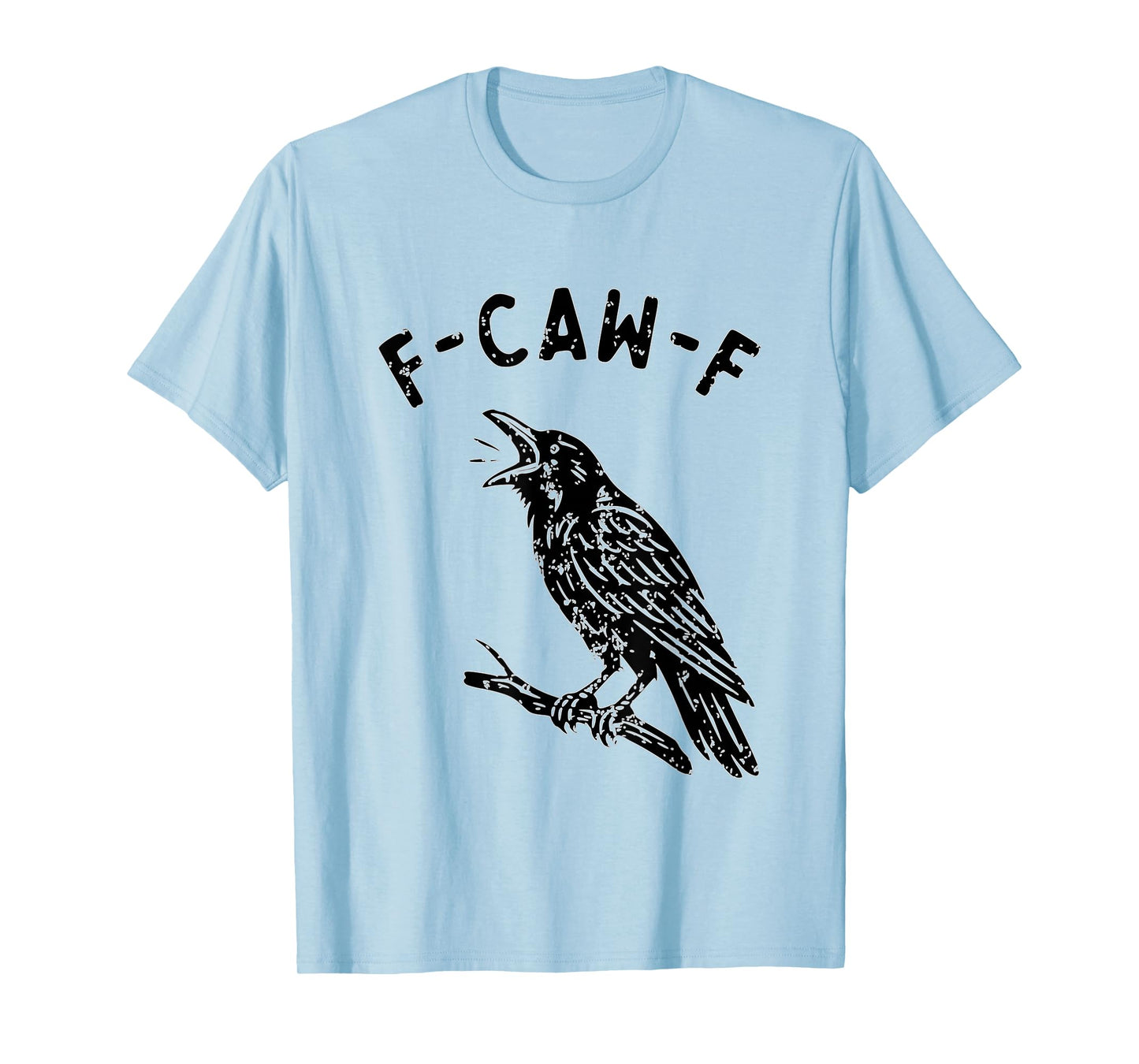 F-Caw-F Funny Black Raven Vintage Crow Sarcastic Humor T-Shirt
