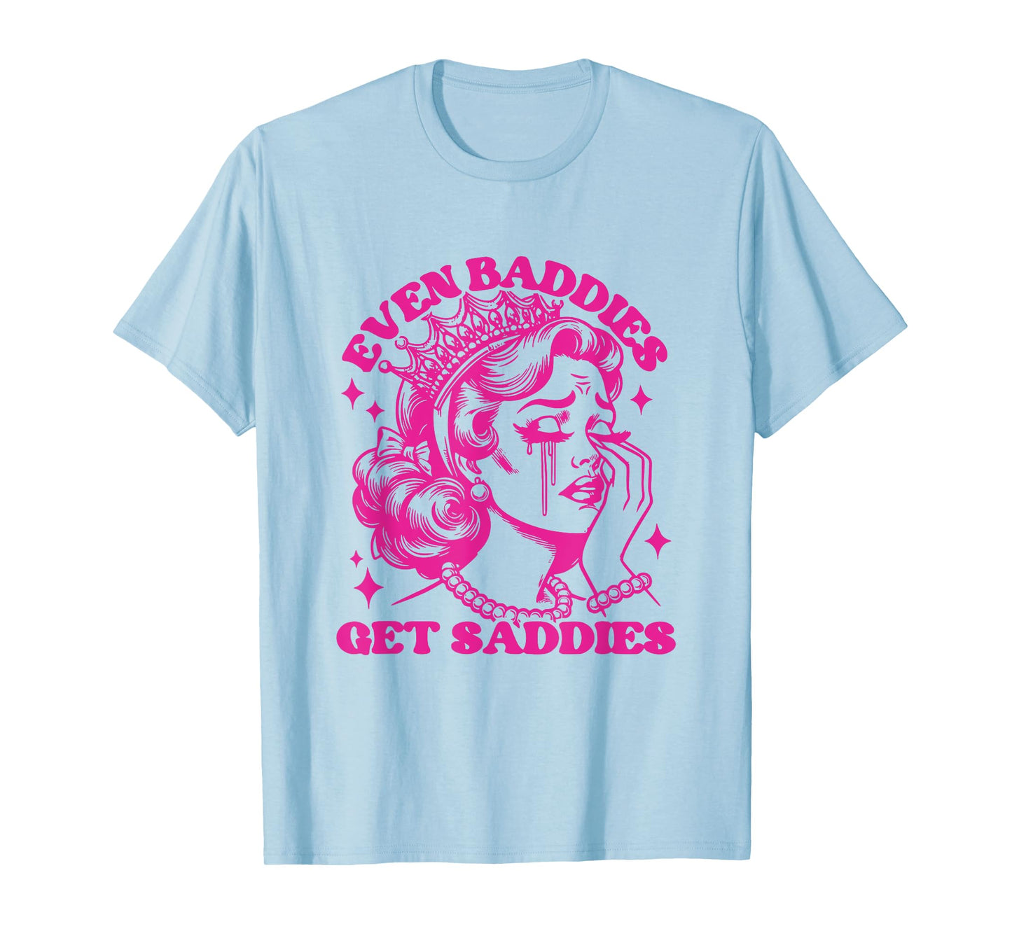 Funny Even Baddies Get Saddies Mental Health Retro Tee T-Shirt