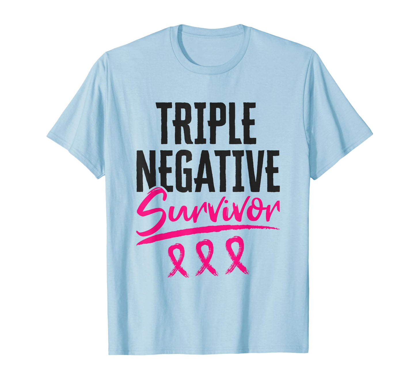 Triple Negative Survivor TNBC Breast Cancer Awareness T-Shirt
