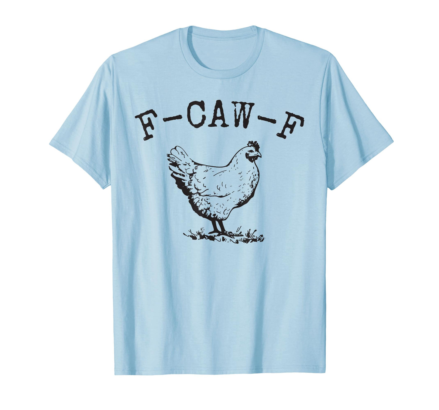 Funny F-Caw-F Chicken FCAWF Rooster Halloween Bird Crow T-Shirt