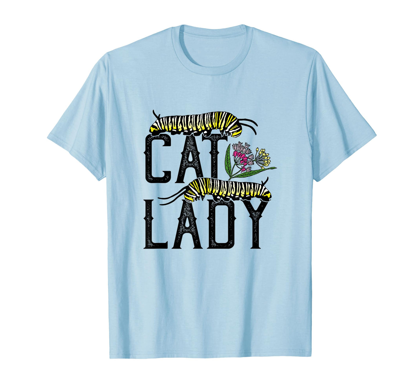 Cat Lady - Funny Monarch Butterfly Caterpillar T-Shirt