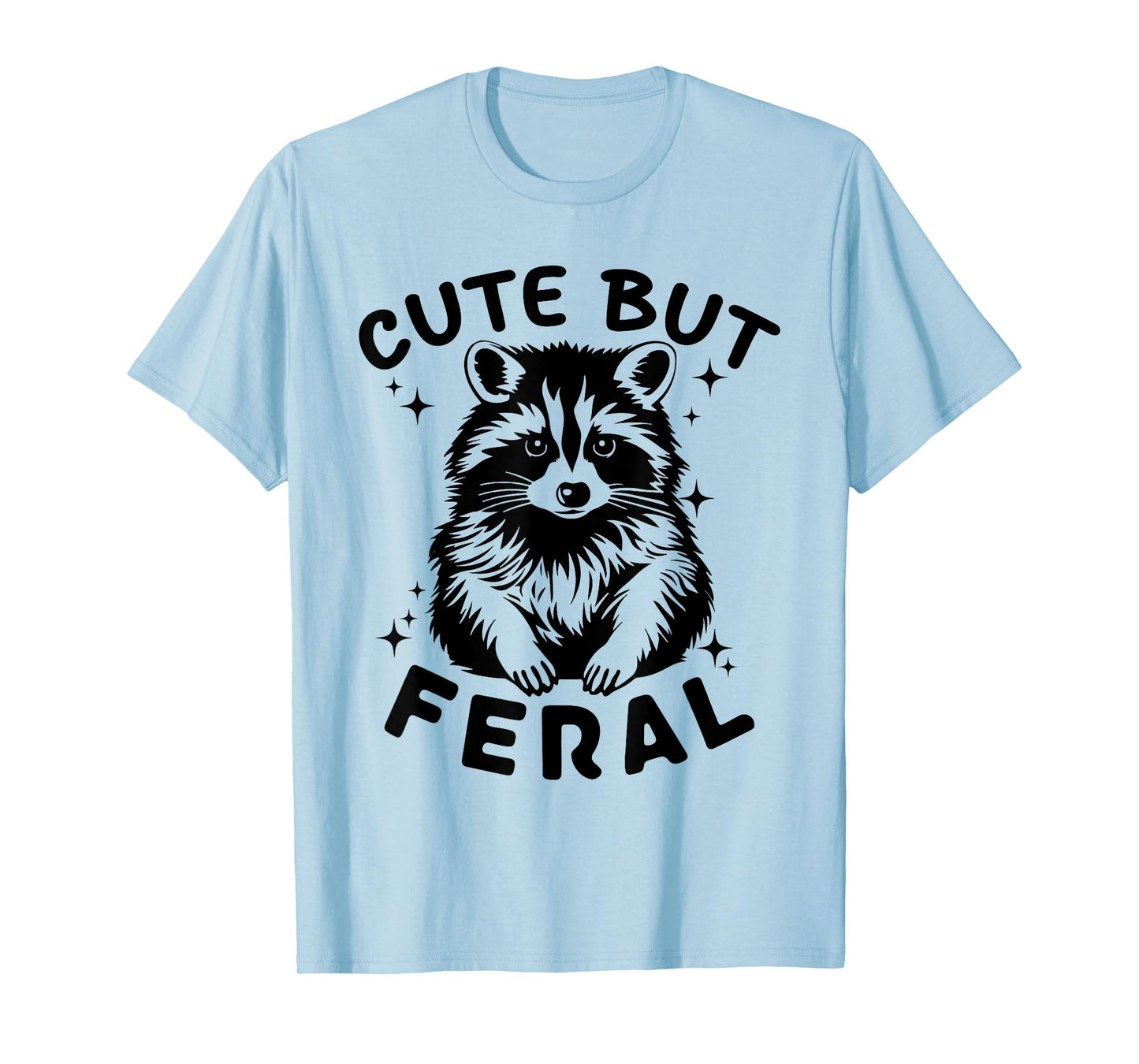 Cute But Feral Raccoon Funny Team Trash Panda Men Women Kids T-Shirt