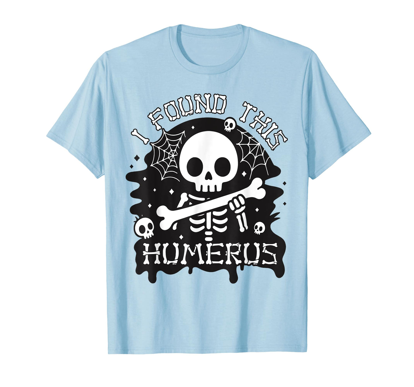 I Found This Humerus Funny Skeleton with Bone Halloween T-Shirt