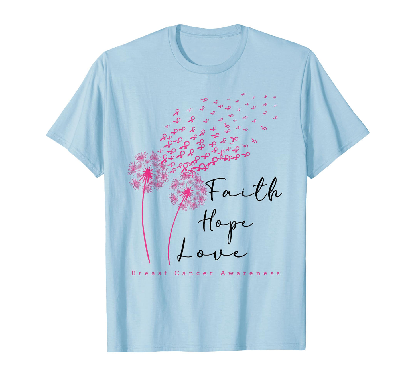 Pink Ribbon Dandelion Faith Hope Love Breast Cancer T-Shirt