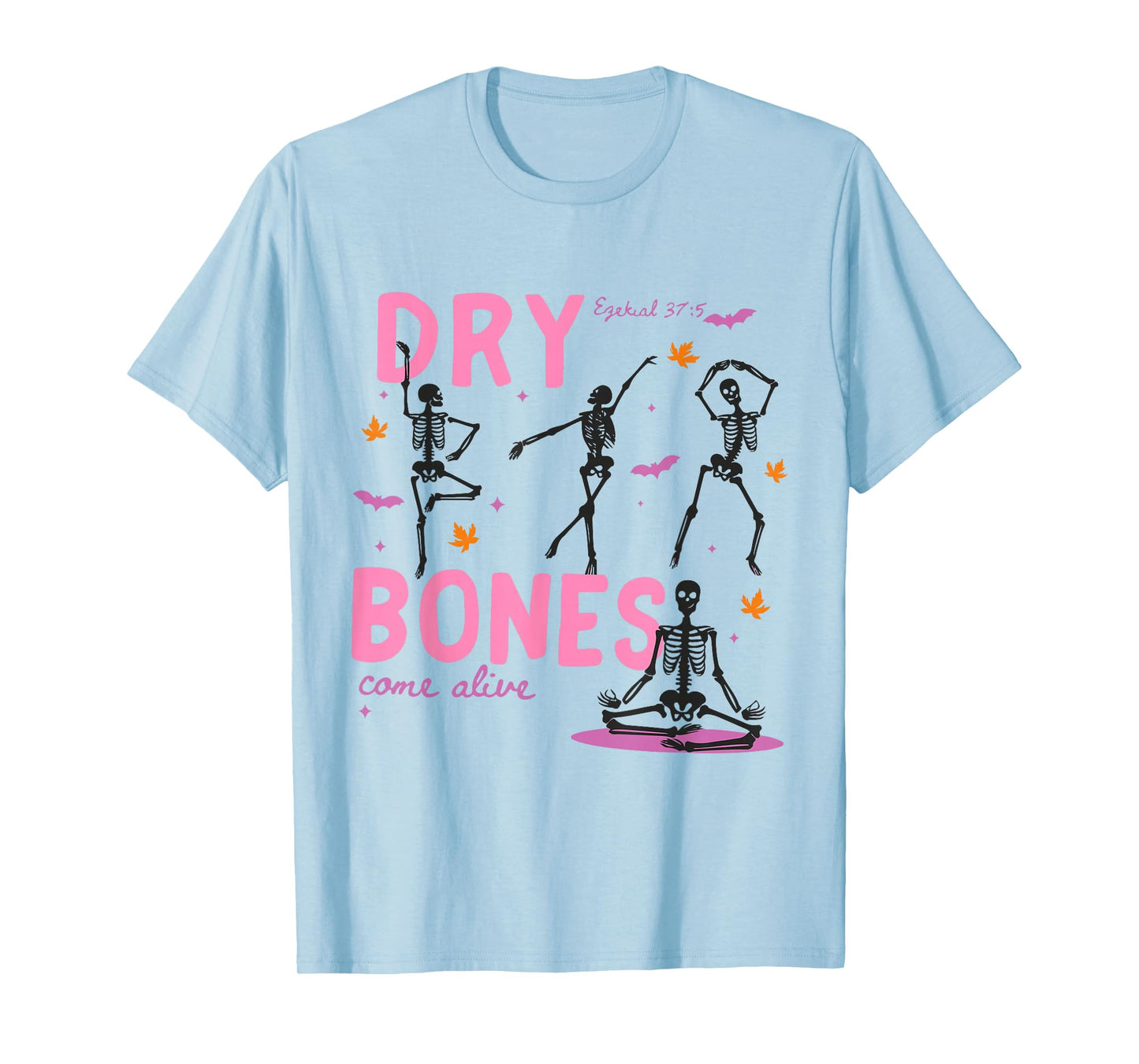 Dancing Skeleton Dry Bones Come Alive Christian Halloween T-Shirt
