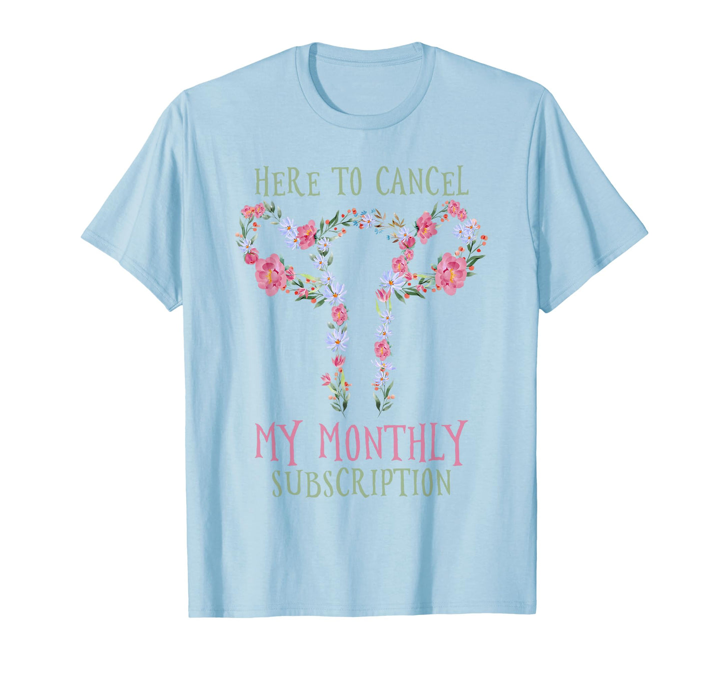 Here To Cancel My Monthly Subscription T-Shirt