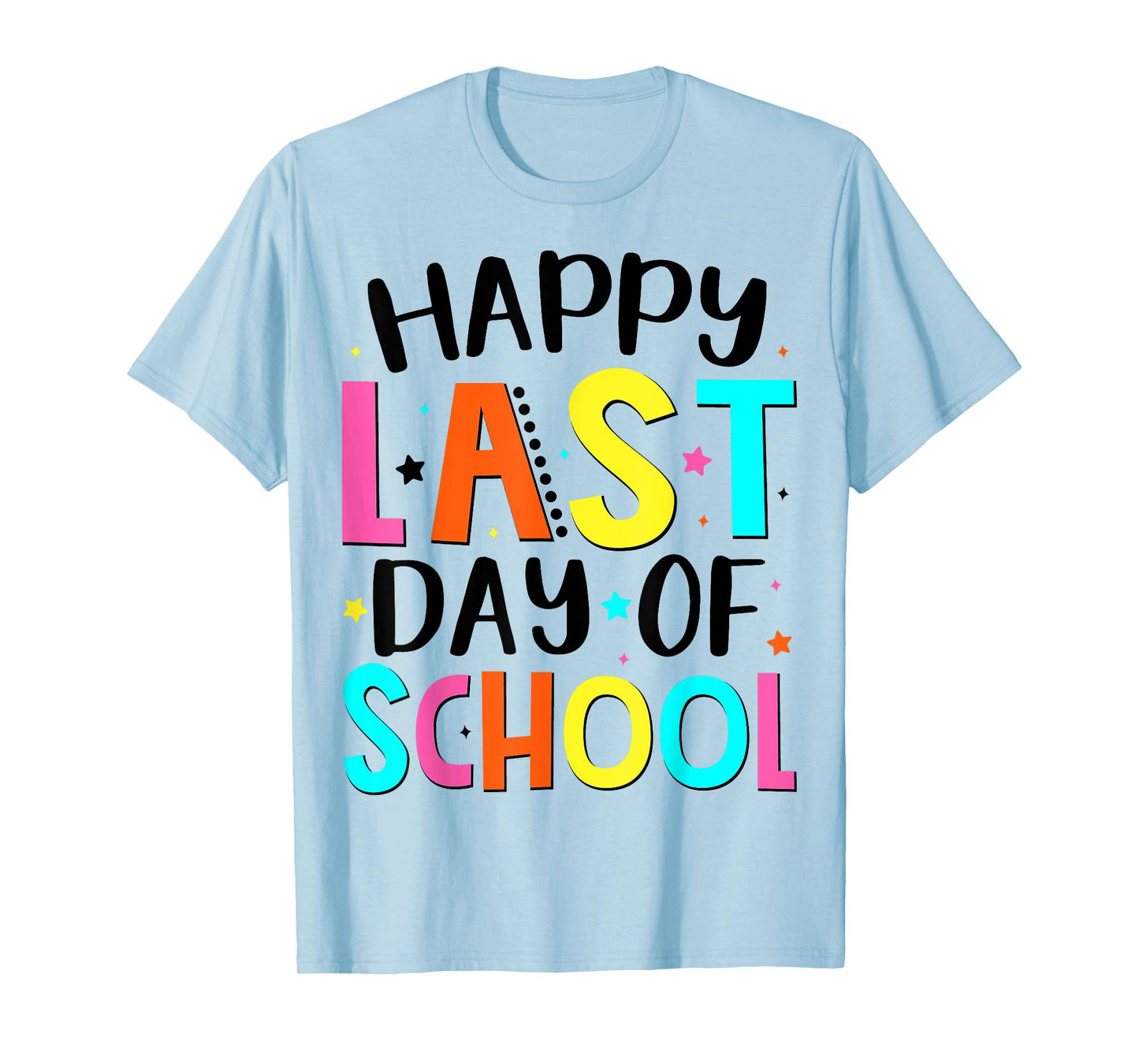 Happy Last Day Of School Teacher Students Graduation Teacher T-Shirt
