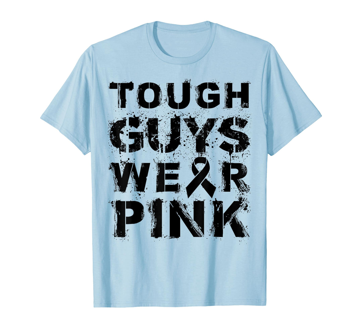 Tough Guys Wear Pink T-Shirt