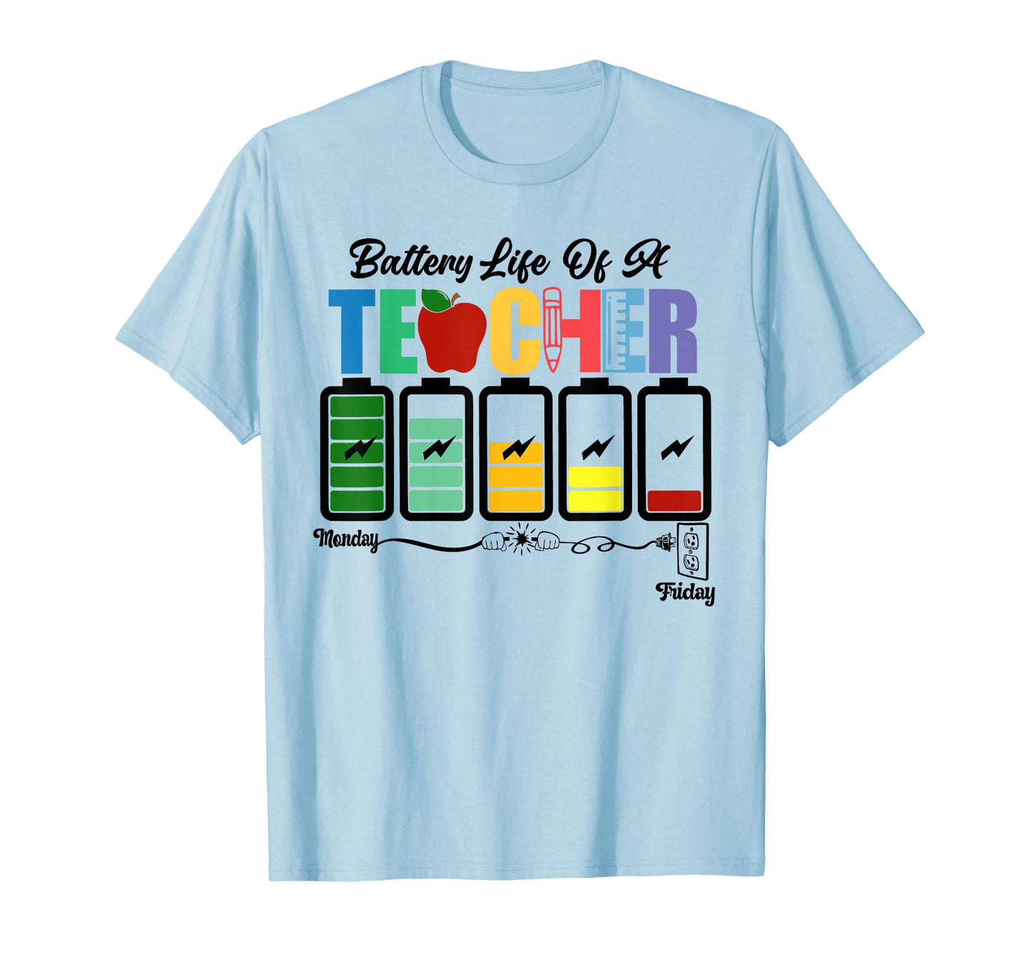 Battery Life of a Teacher Funny School Classroom T-Shirt for Men Women