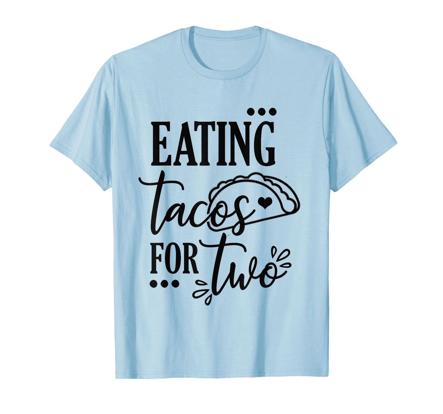 Taco Pregnancy Announcement Shirt Eating Tacos For Two T-Shirt