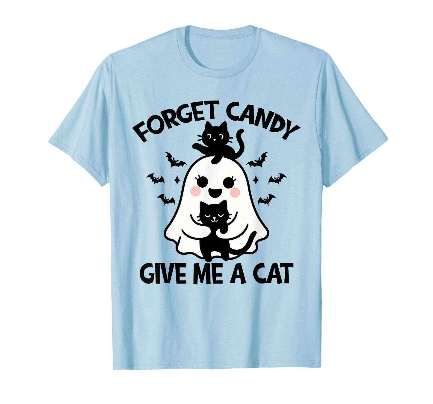 Halloween Forget Candy Give Me Cat Costume Women Men Kids T-Shirt