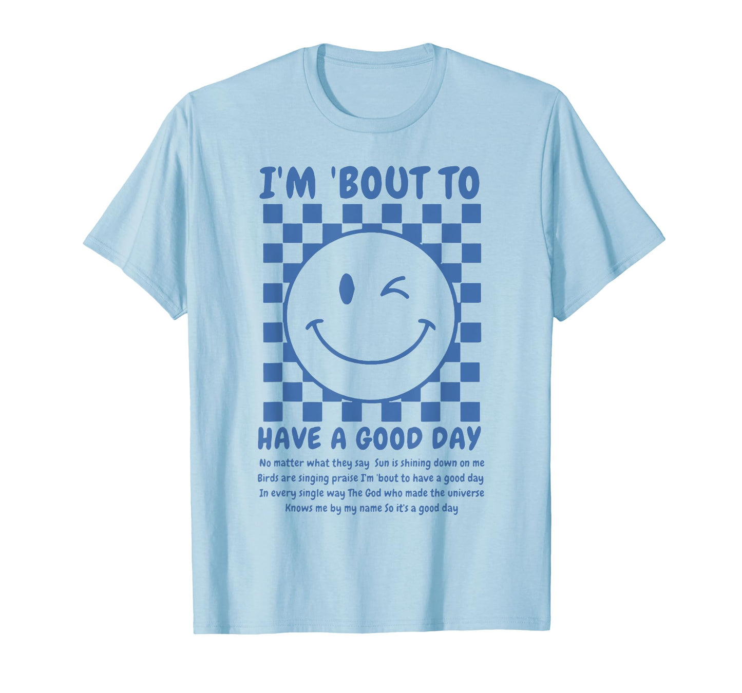 I'm Bout To Have A Good Day T-Shirt