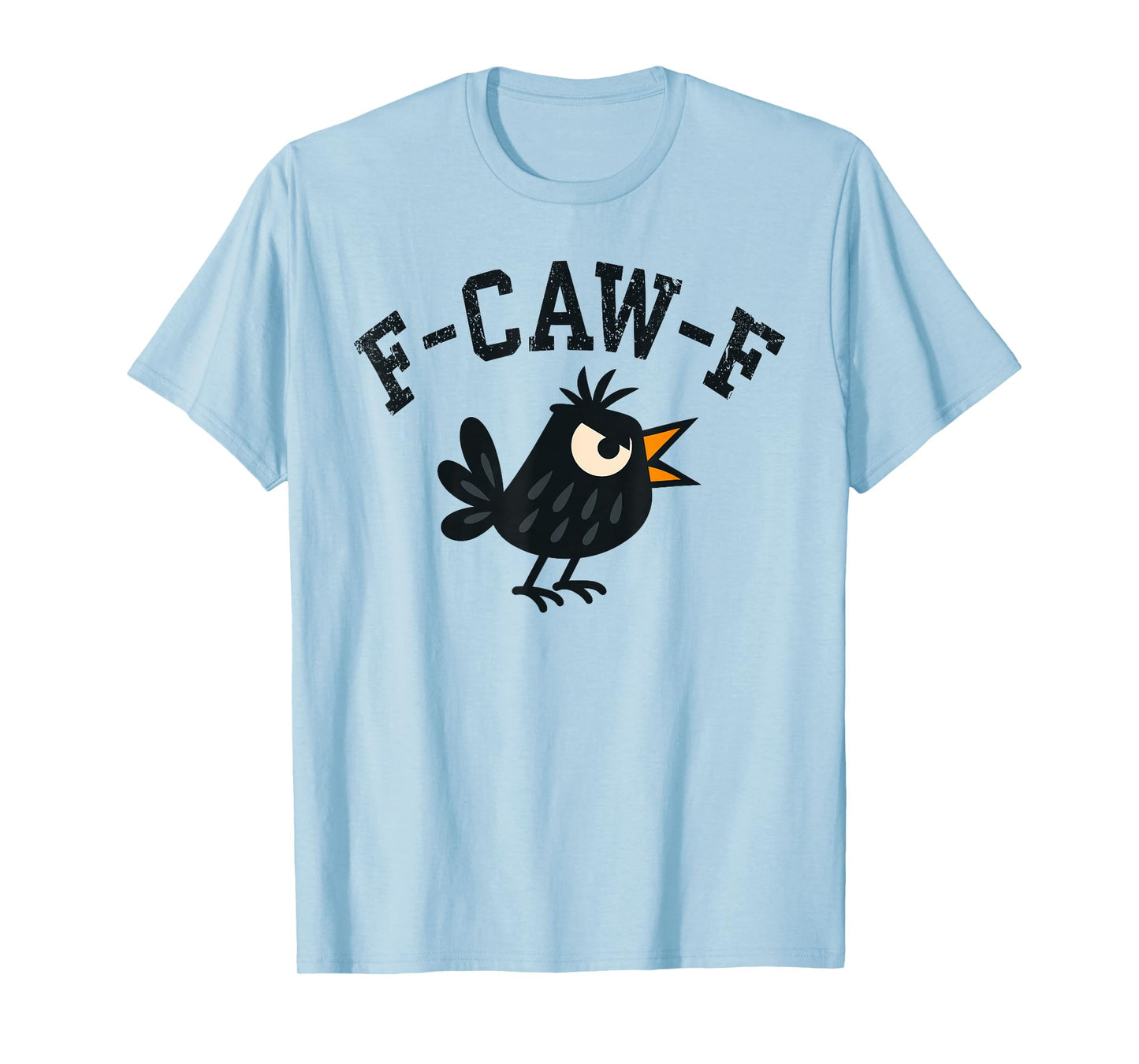 Cute Angry Black Crow, F-Caw-F Funny Black Bird Humor T-Shirt