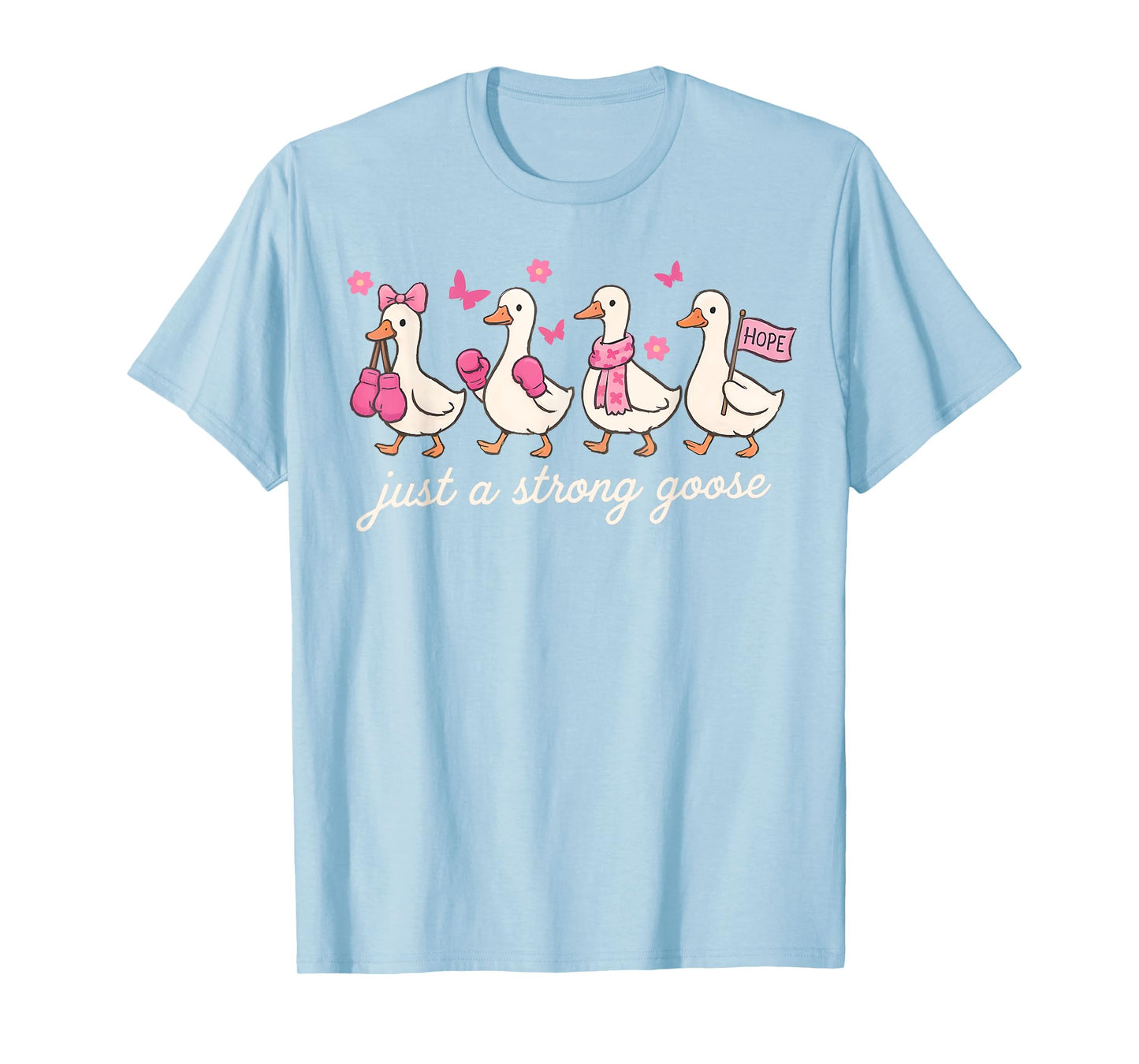 Just A Strong Goose Pink Ribbon Breast Cancer Awareness T-Shirt