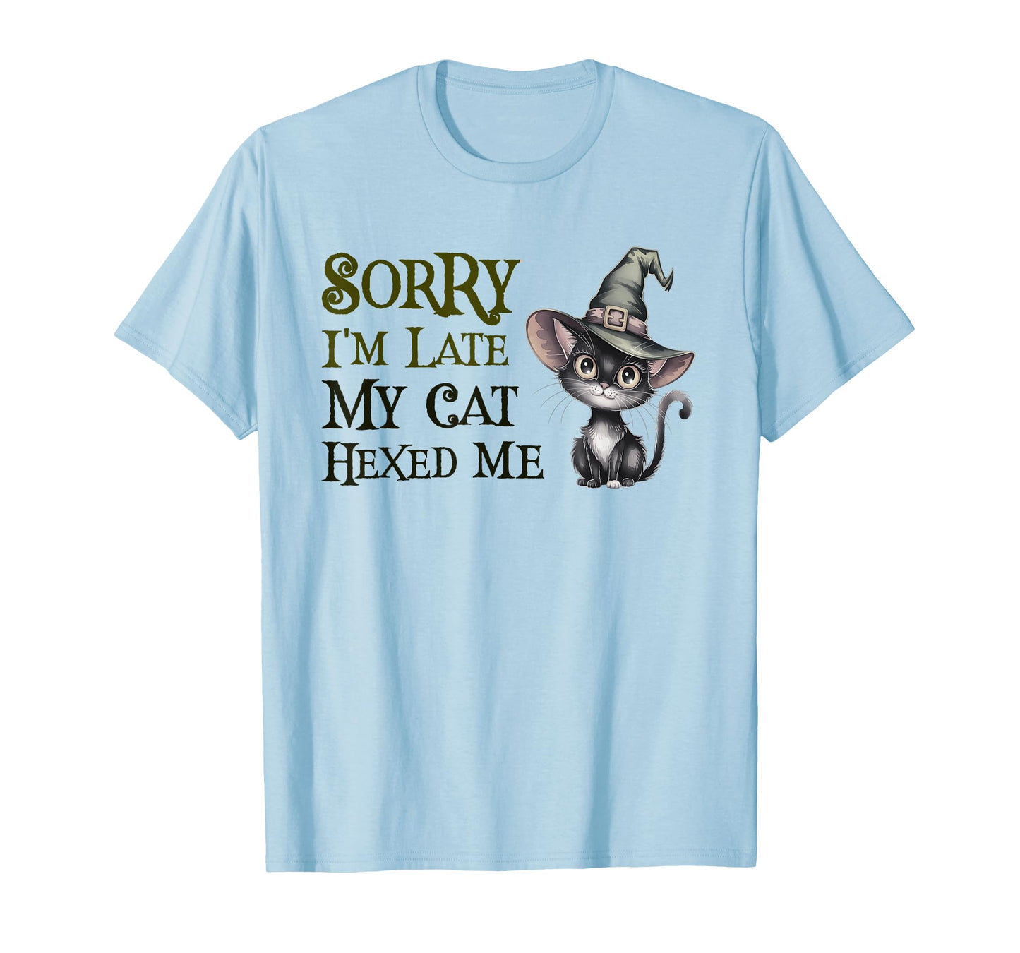 Kawaii Sorry Late My Cat Witch Hexed ME Witchy Lady Witches T-Shirt