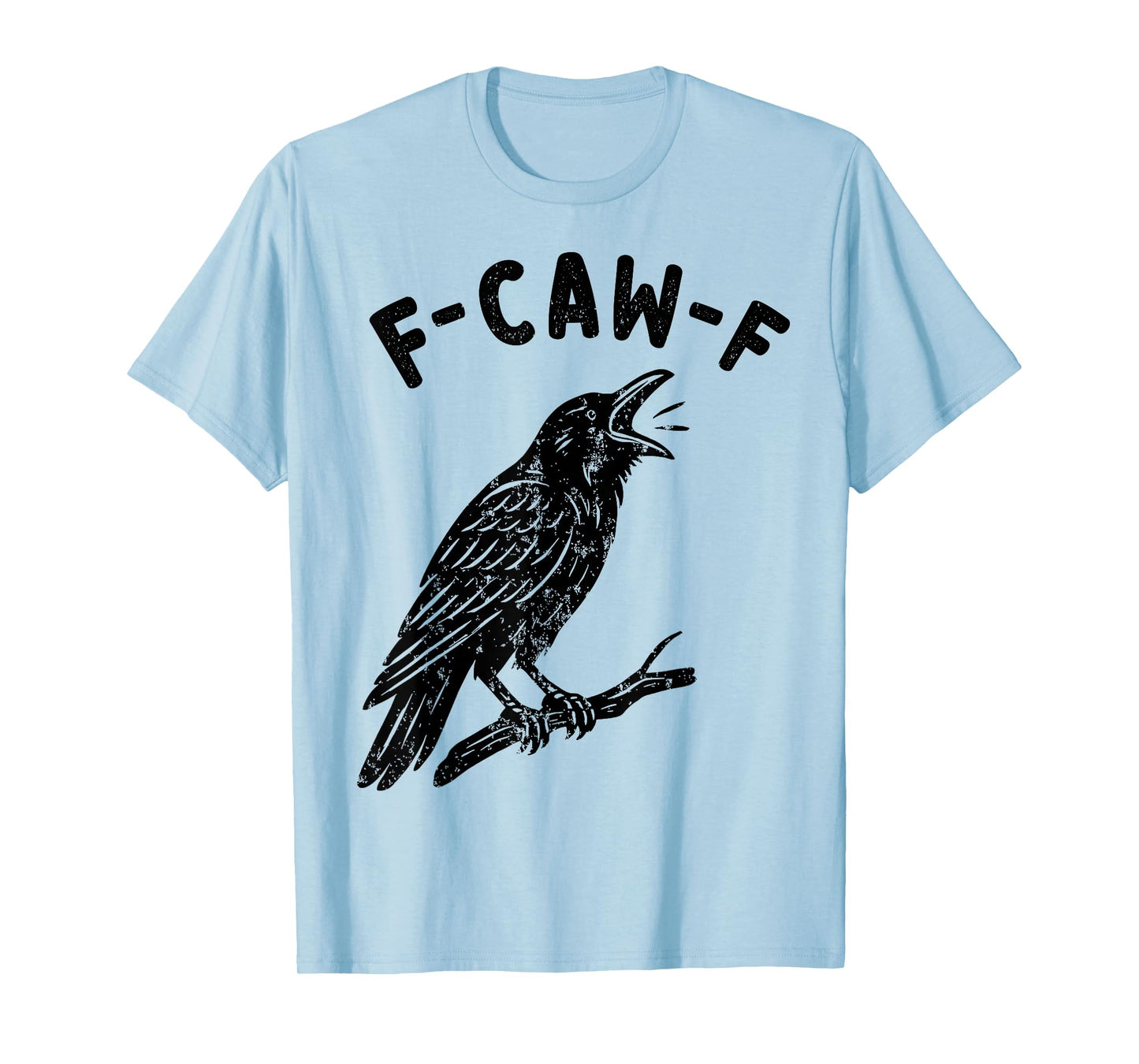 Black Crow F-Caw-F Funny Black Bird T-Shirt
