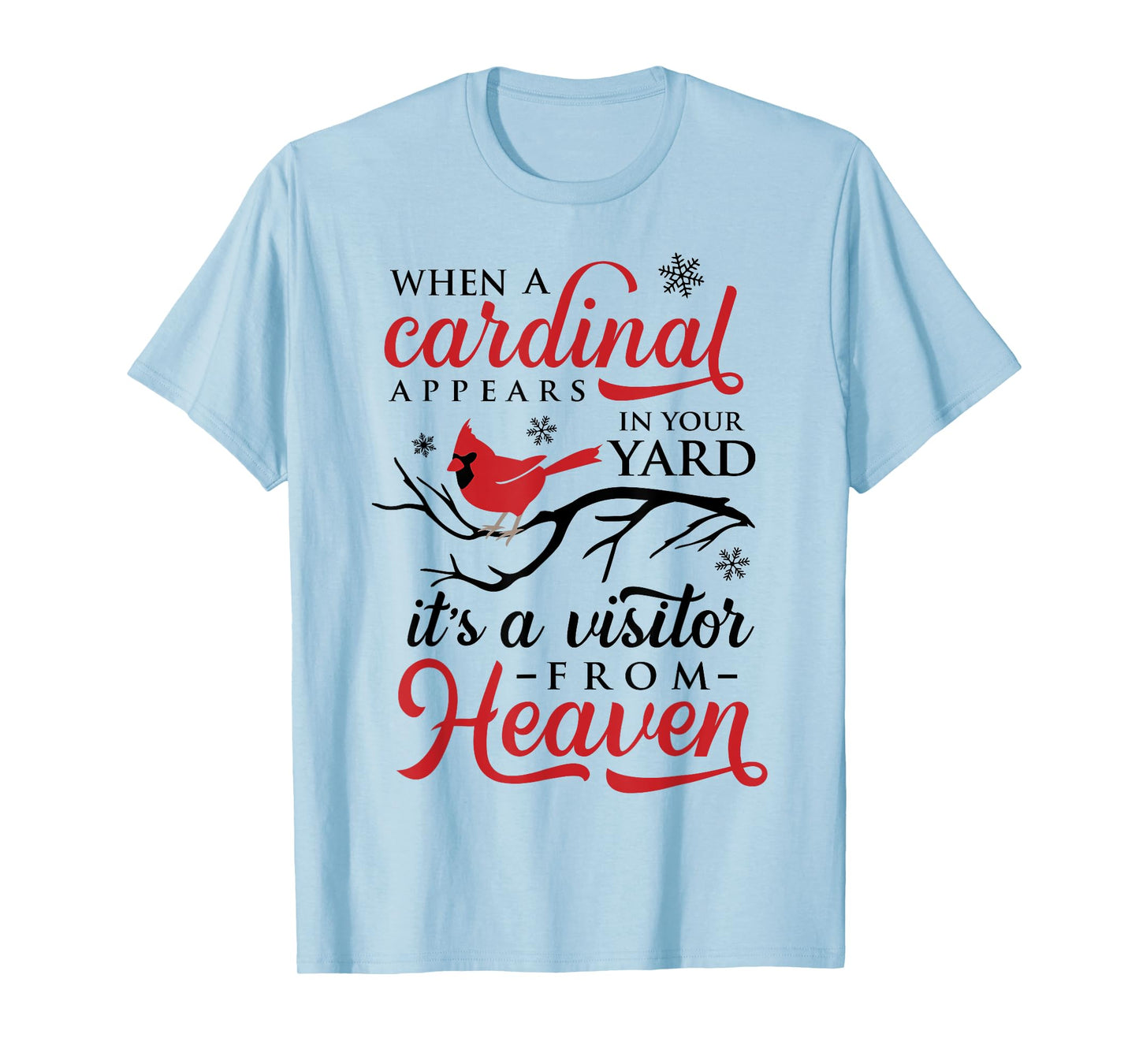 When Cardinals Appear Cardinal Bird Tshirt Kids Women Men T-Shirt