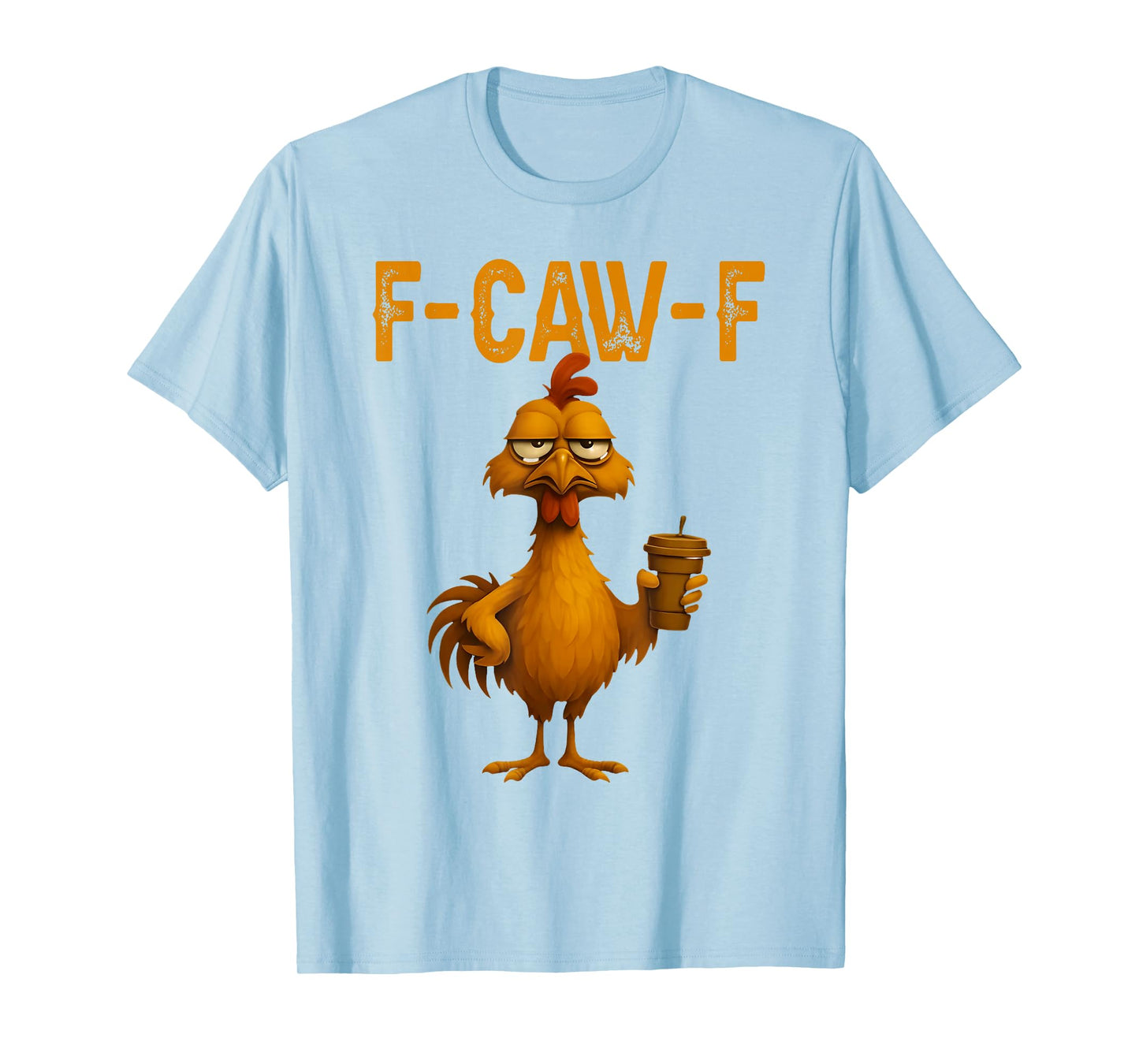 Funny Rooster Meme F-CAW-F Chicken Humor T-Shirt