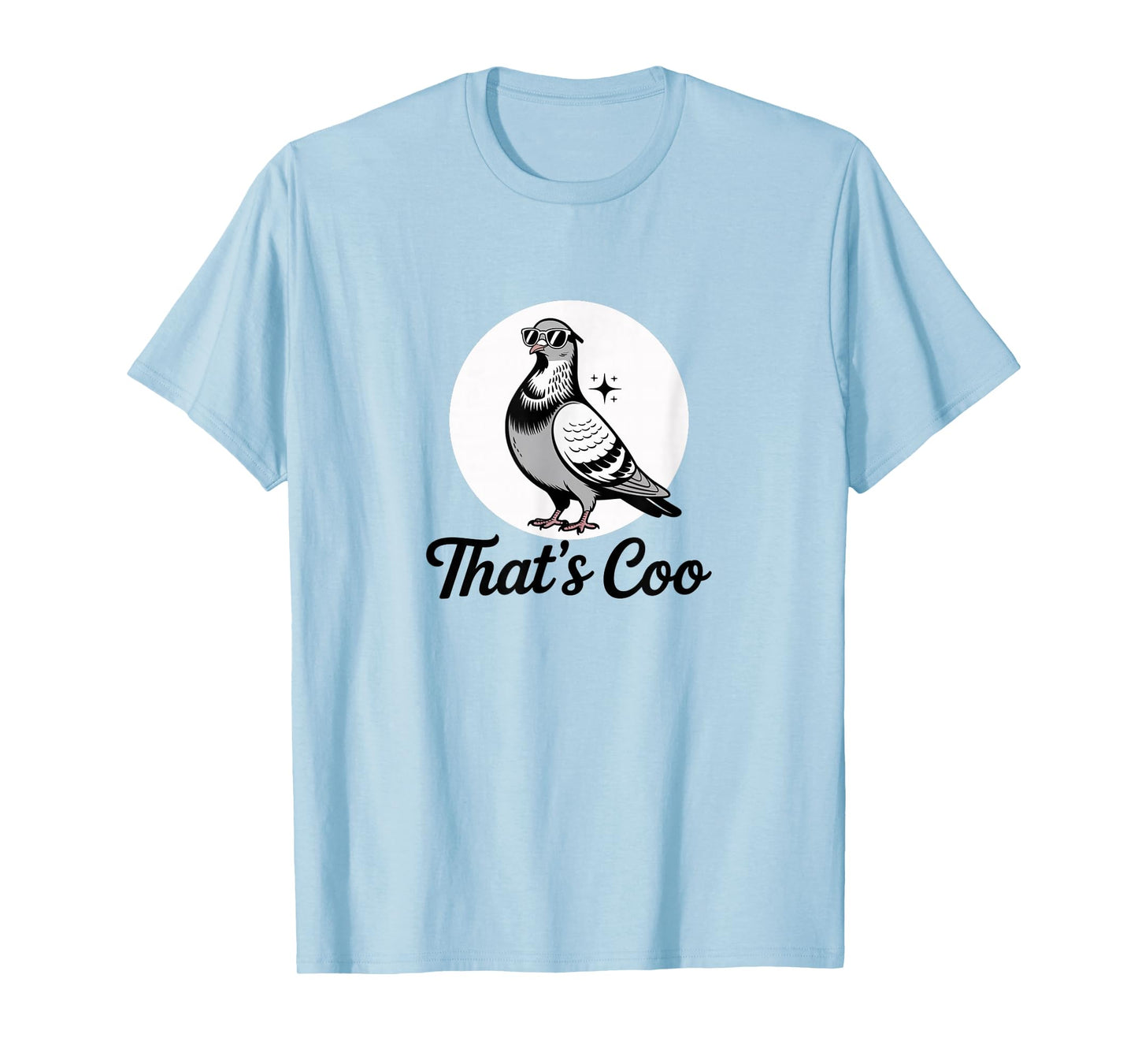 That’s Coo - Funny Pigeon with Shades T-Shirt