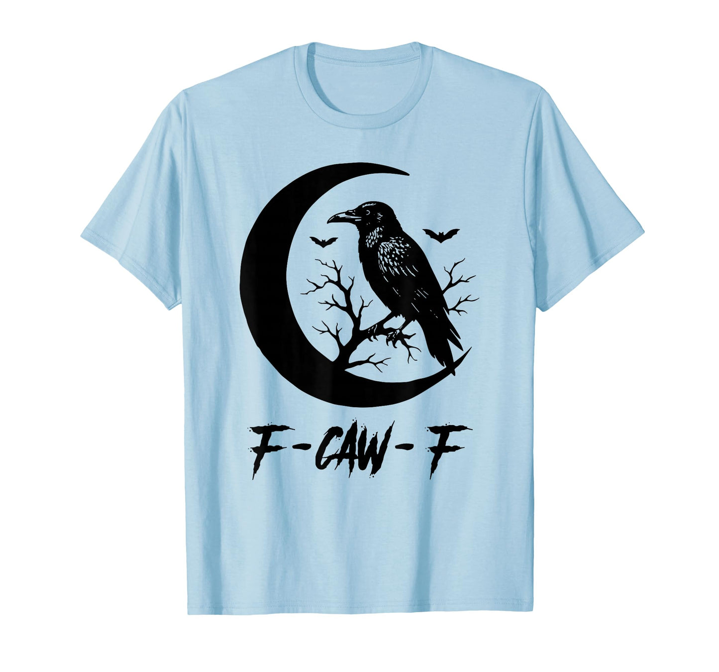 F-Caw-F Black Crow Funny Black Bird Moon Gothic Adult Humor T-Shirt