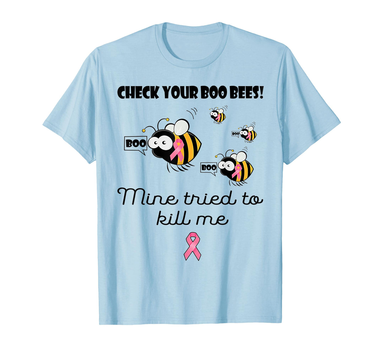 Check Your Boo Bees Mine Tried To Kill Me Breast Cancer T-Shirt